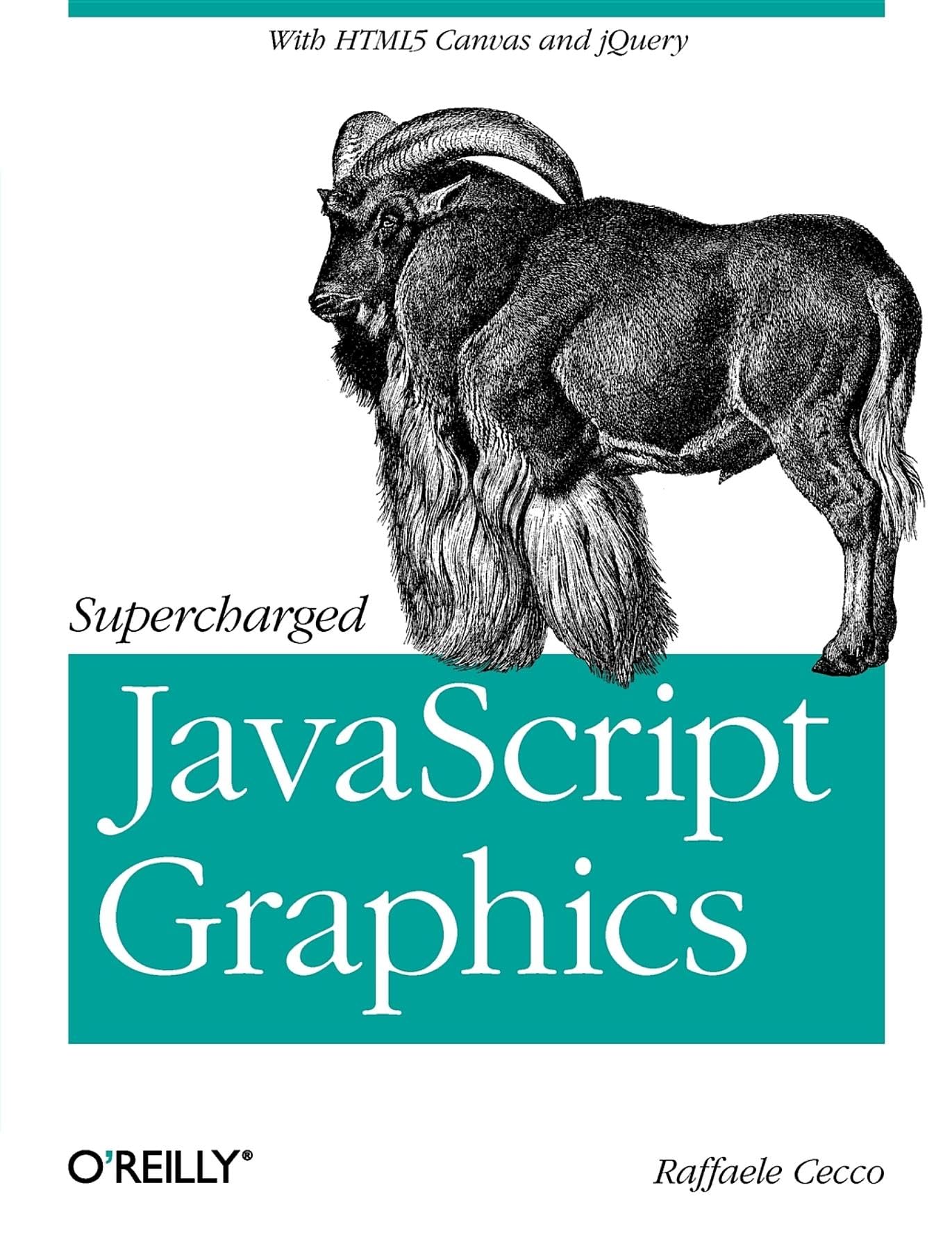 Supercharged JavaScript Graphics: with HTML5 canvas, jQuery, and More ...