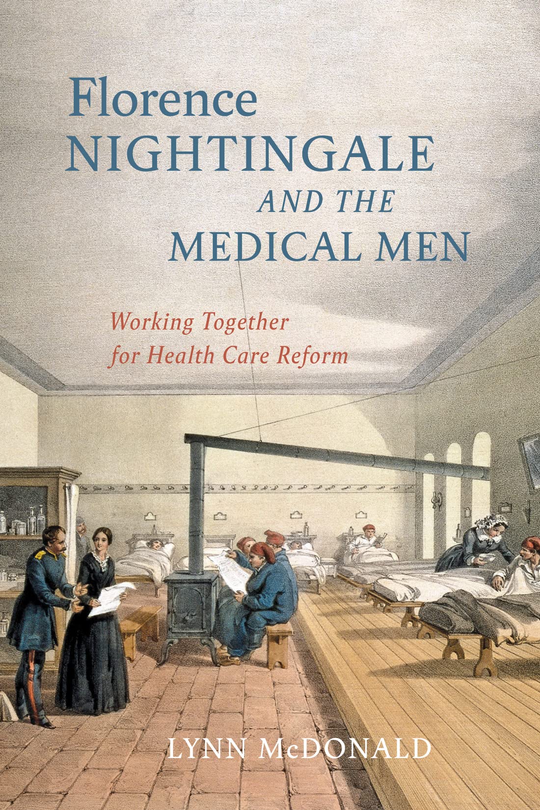 Buy Florence Nightingale And The Medical Men: Working Together For Health Care Reform — BookShops.in