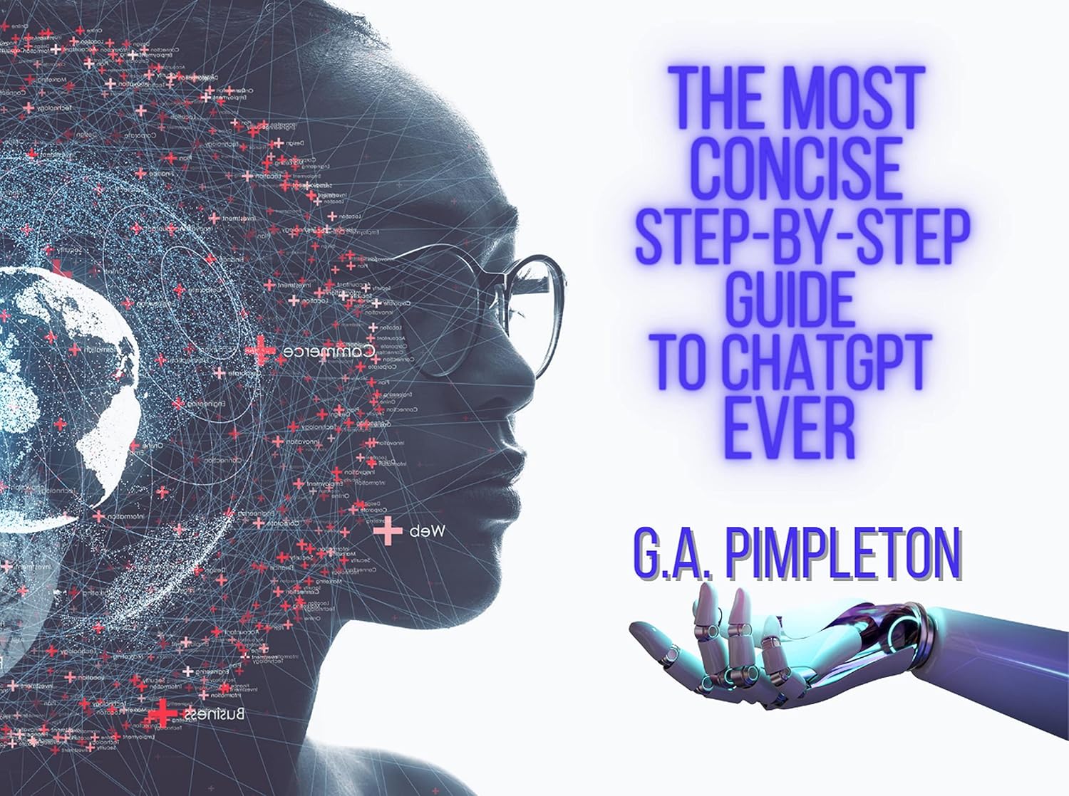 Amazon.com: The Most Concise Step-By-Step Guide To ChatGPT Ever eBook ...