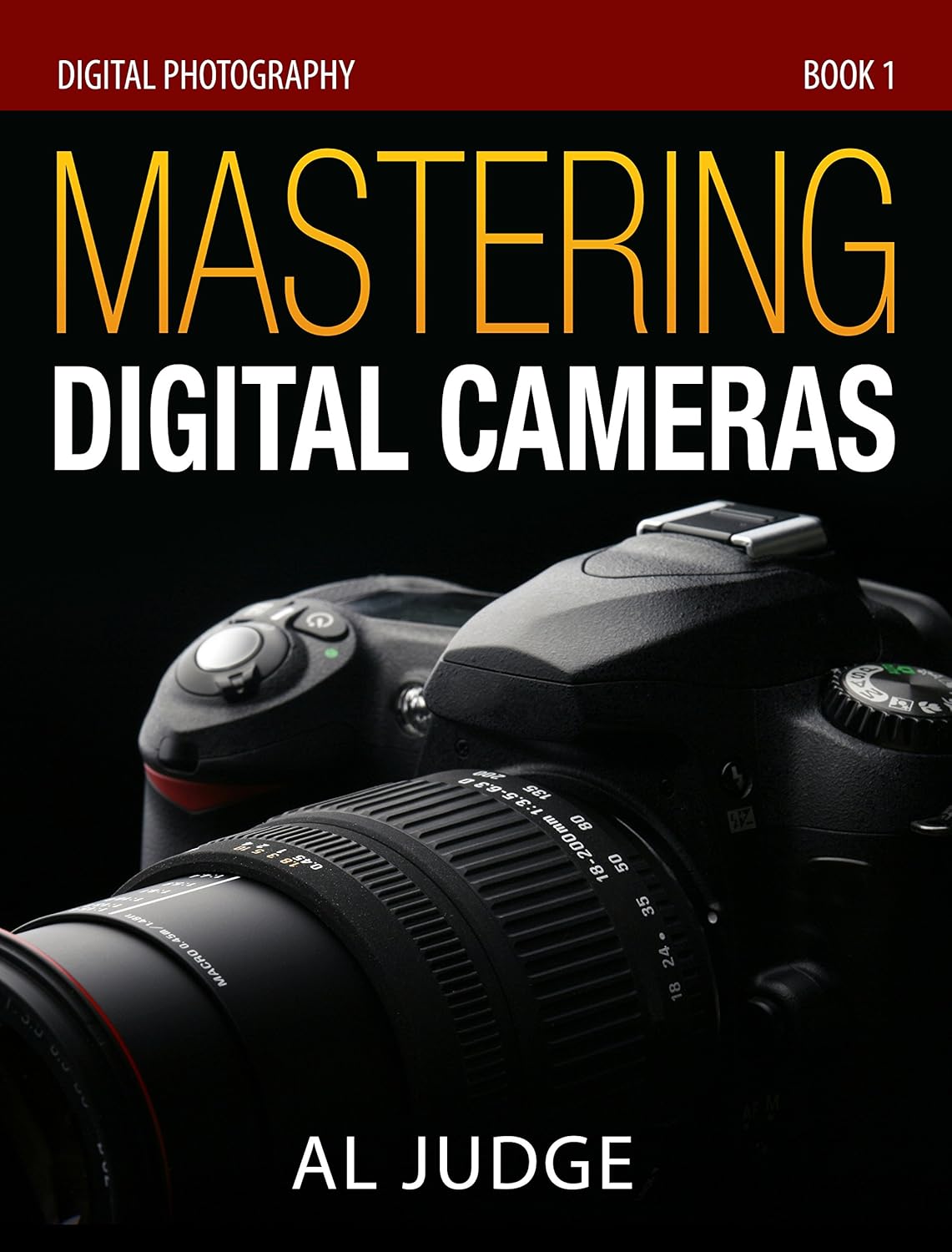 Mastering Digital Cameras An Illustrated Guidebook