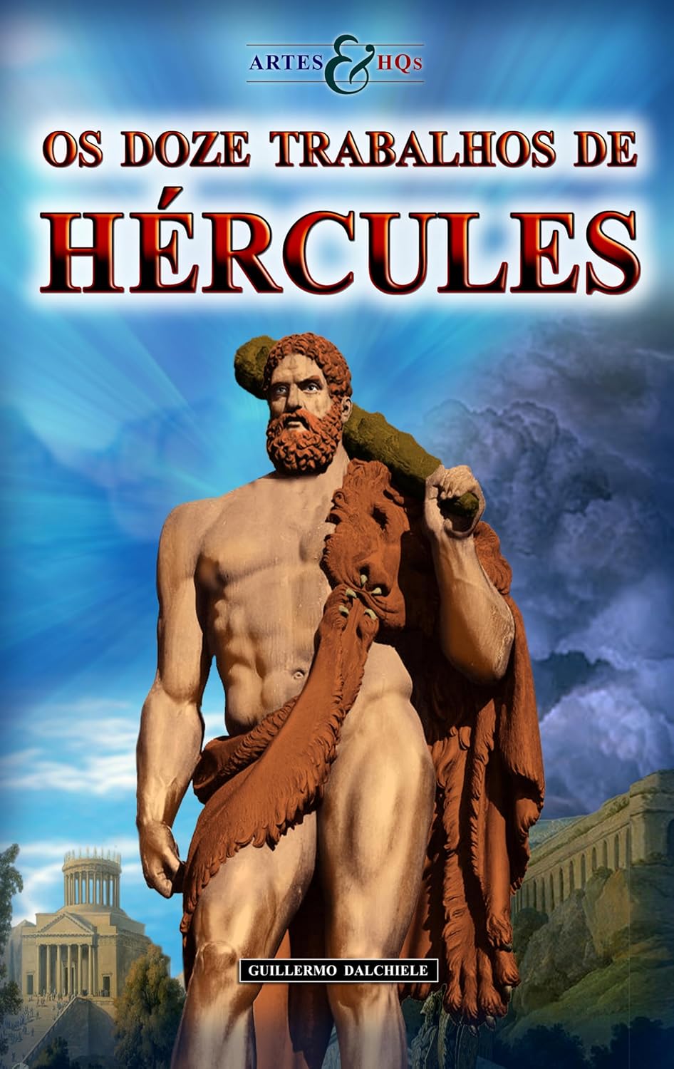 Os Doze Trabalhos de Hércules - Artes & HQs: Uma graphic novel original que narra as aventuras do maior herói de todos os tempos, ilustrada com as maiores obras da arte clássica. (Portuguese Edition)