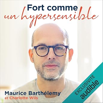Fort comme un hypersensible Livre Audio par Maurice Barthélemy episode artwork