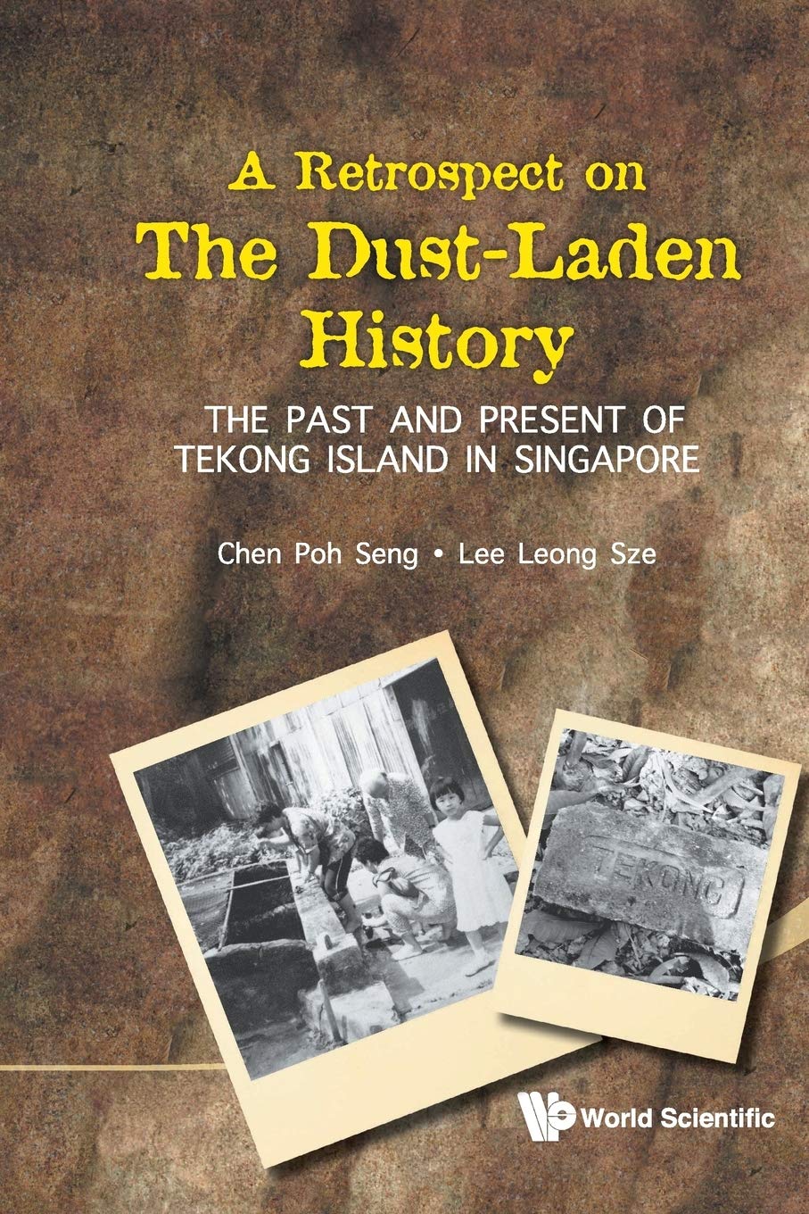 Retrospect On The Dust-laden History, A: The Past And Present Of Tekong Island In Singapore