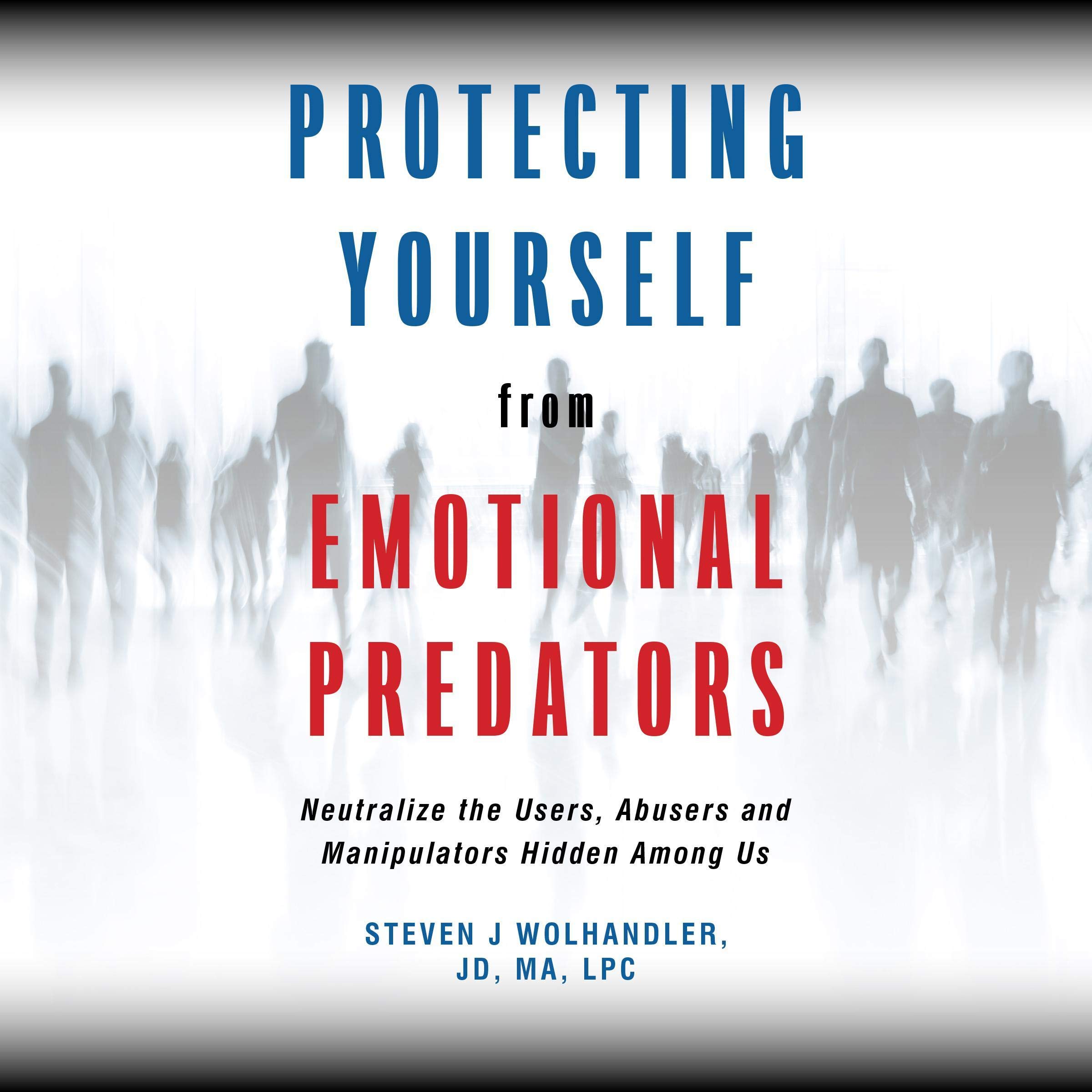 Protecting Yourself from Emotional Predators