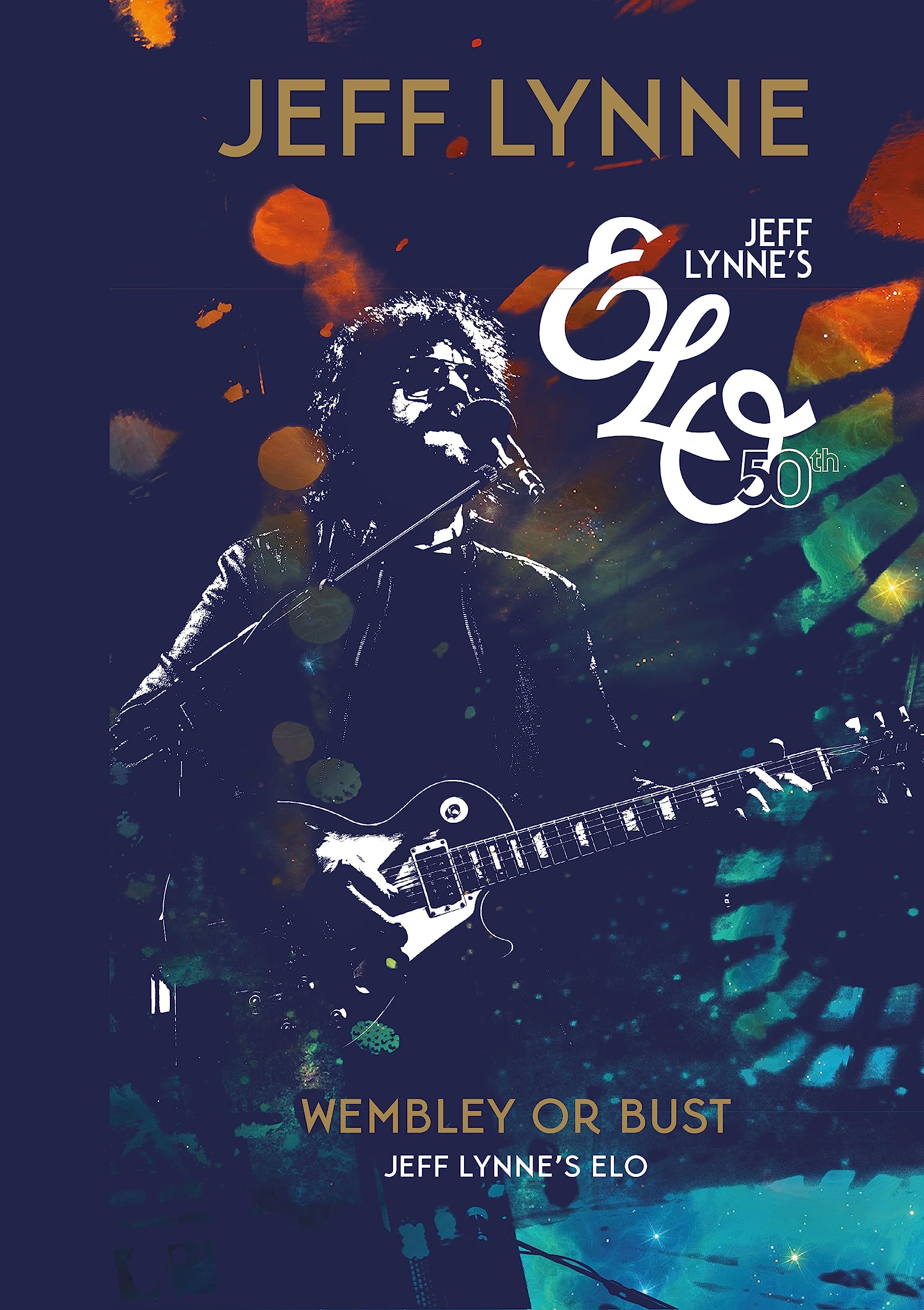 Wembley or Bust: Jeff Lynne's ELO Hardcover – 2 Nov. 2021