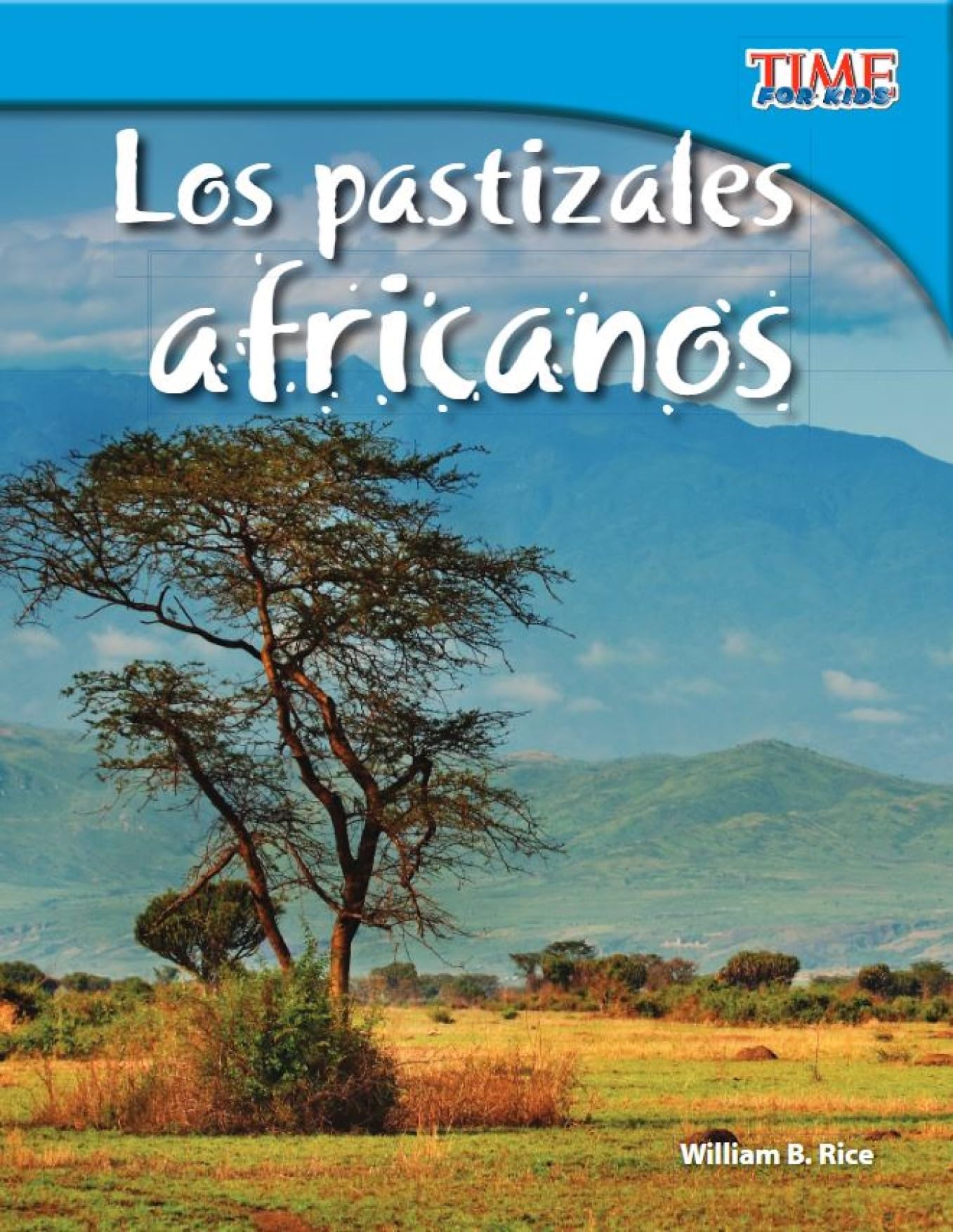 Los pastizales africanos (African Grasslands) (Spanish Version) (TIME FOR KIDS(r) Nonfiction Readers) (Spanish Edition)