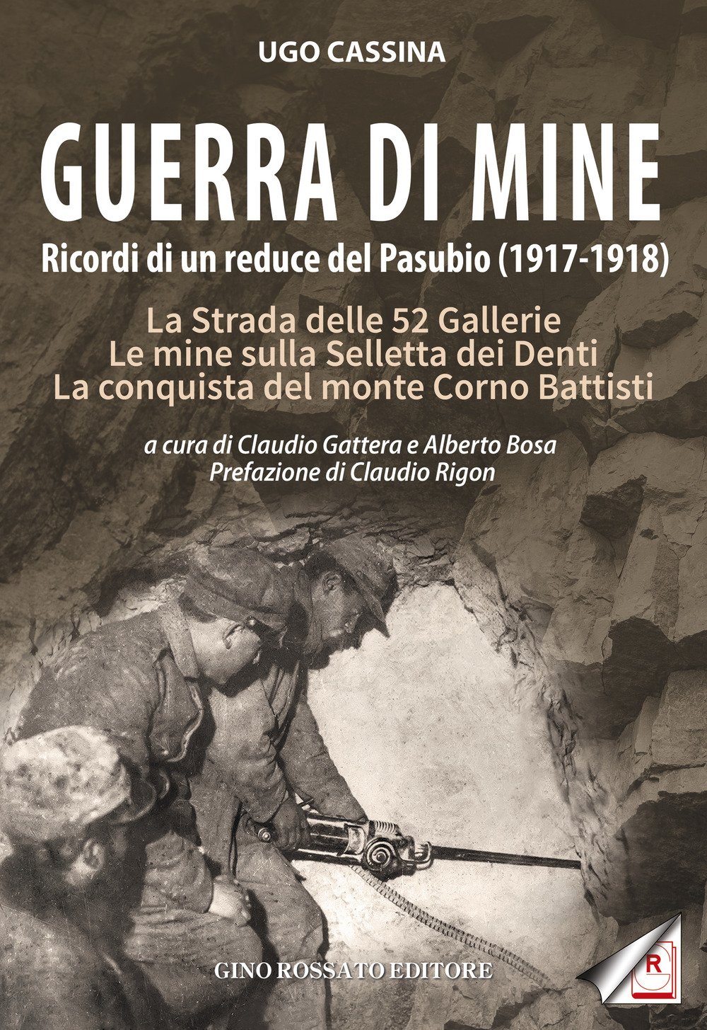 Guerra Di Mine. Ricordi Di Un Reduce Del Pasubio (1917-1918). La Strada Delle 52 Gallerie. Le Mine Sulla Selletta Dei Denti. La Conquista Del Monte Corno Battisti - 4