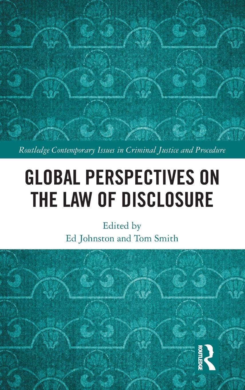 Global Perspectives on the Law of Disclosure (Routledge Contemporary Issues in Criminal Justice and Procedure)