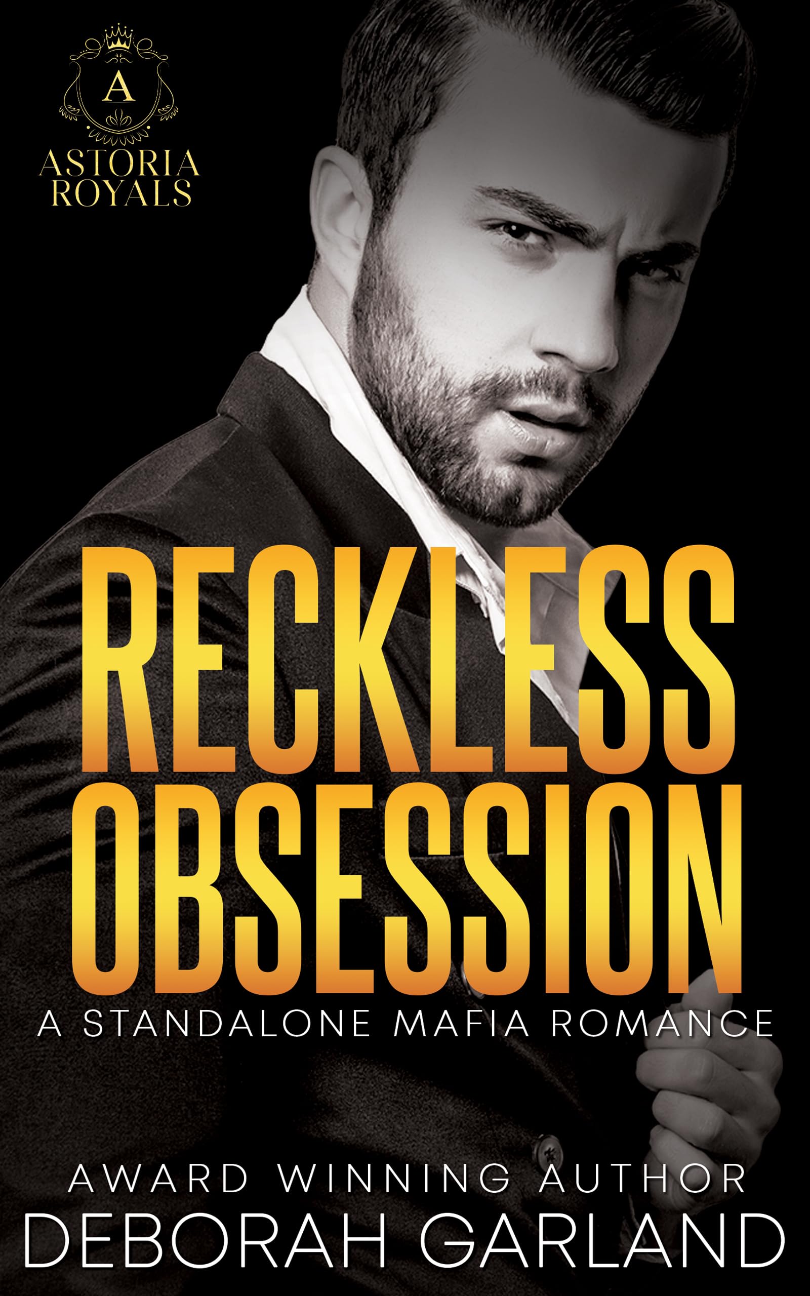Reckless Obsession: A Dark Stalker Irish Mafia Romance (Astoria Royals Standalone Book 1)