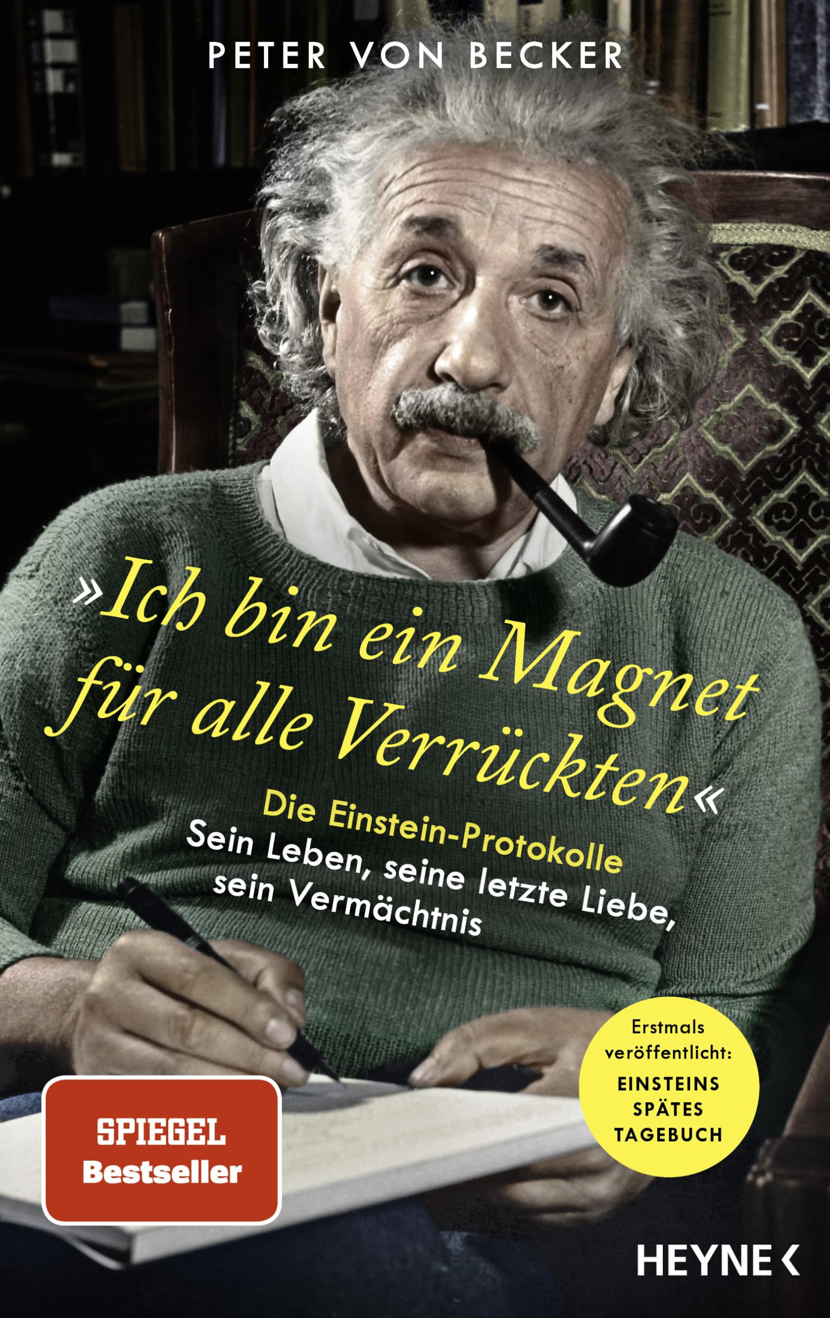 »Ich bin ein Magnet für alle Verrückten«: Die Einstein-Protokolle – Sein Leben, seine letzte Liebe, sein Vermächtnis - SPIEGEL-Bestseller