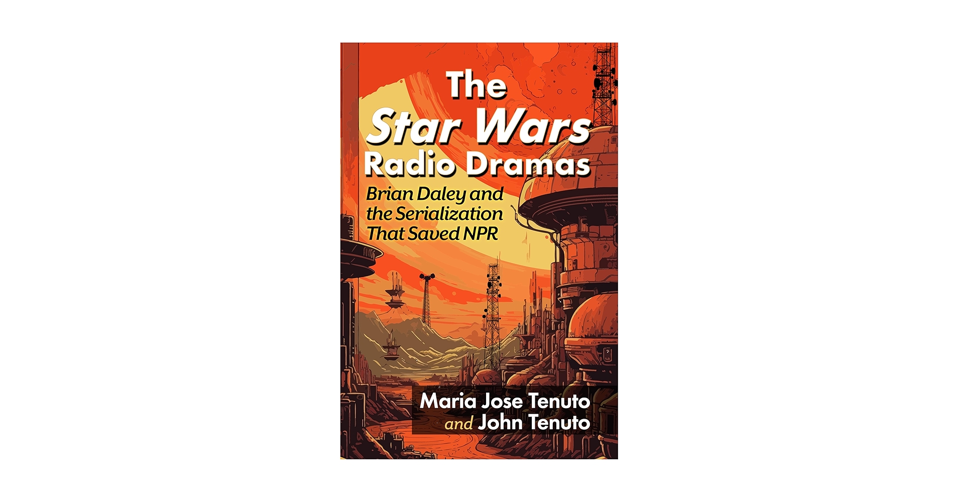 邦楽 STAR  WARS  THE RADIO DRAMA The Star Wars Radio Dramas: Brian Daley and the