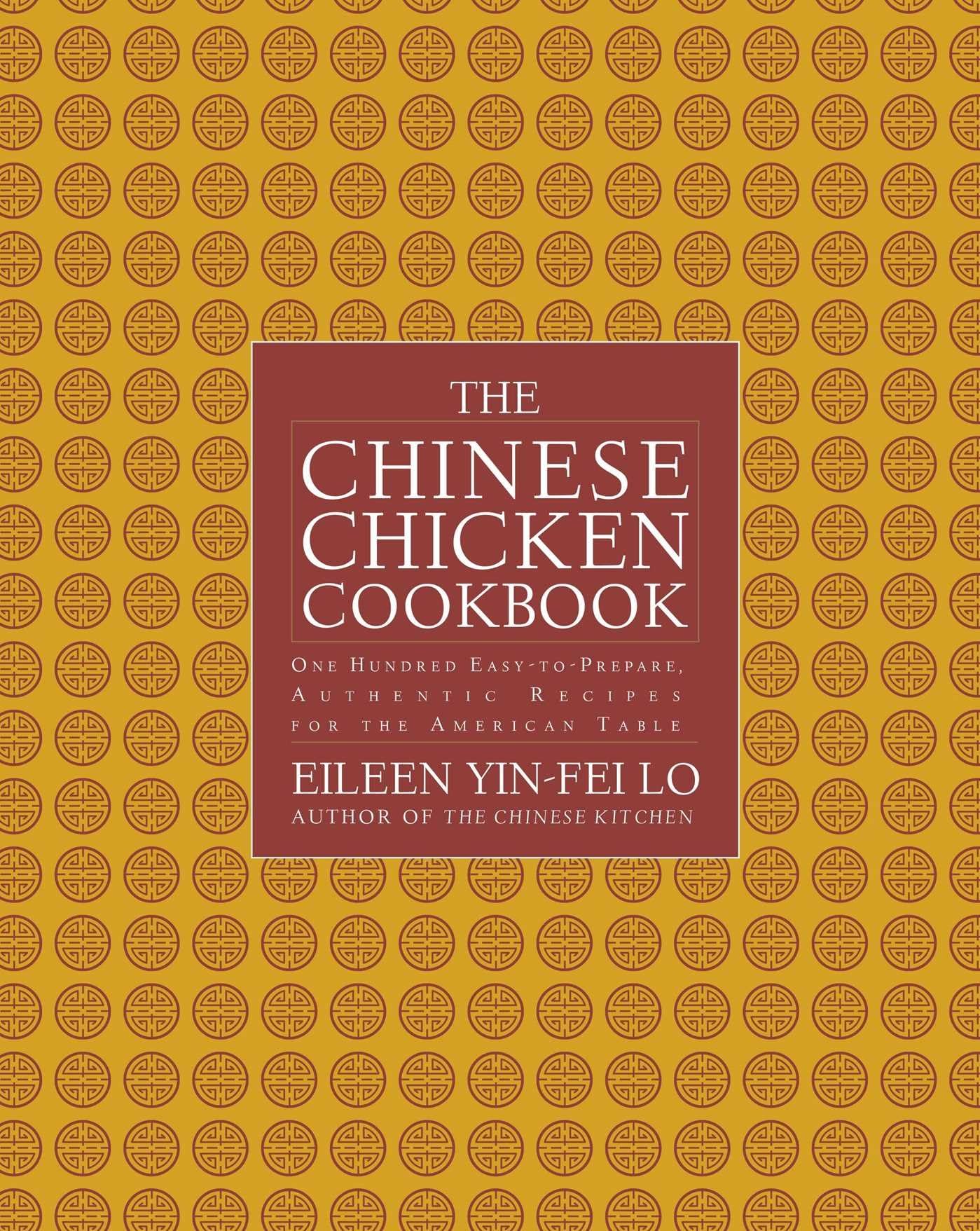 The Chinese Chicken Cookbook: 100 Easy-to-Prepare, Authentic Recipes for the Ame