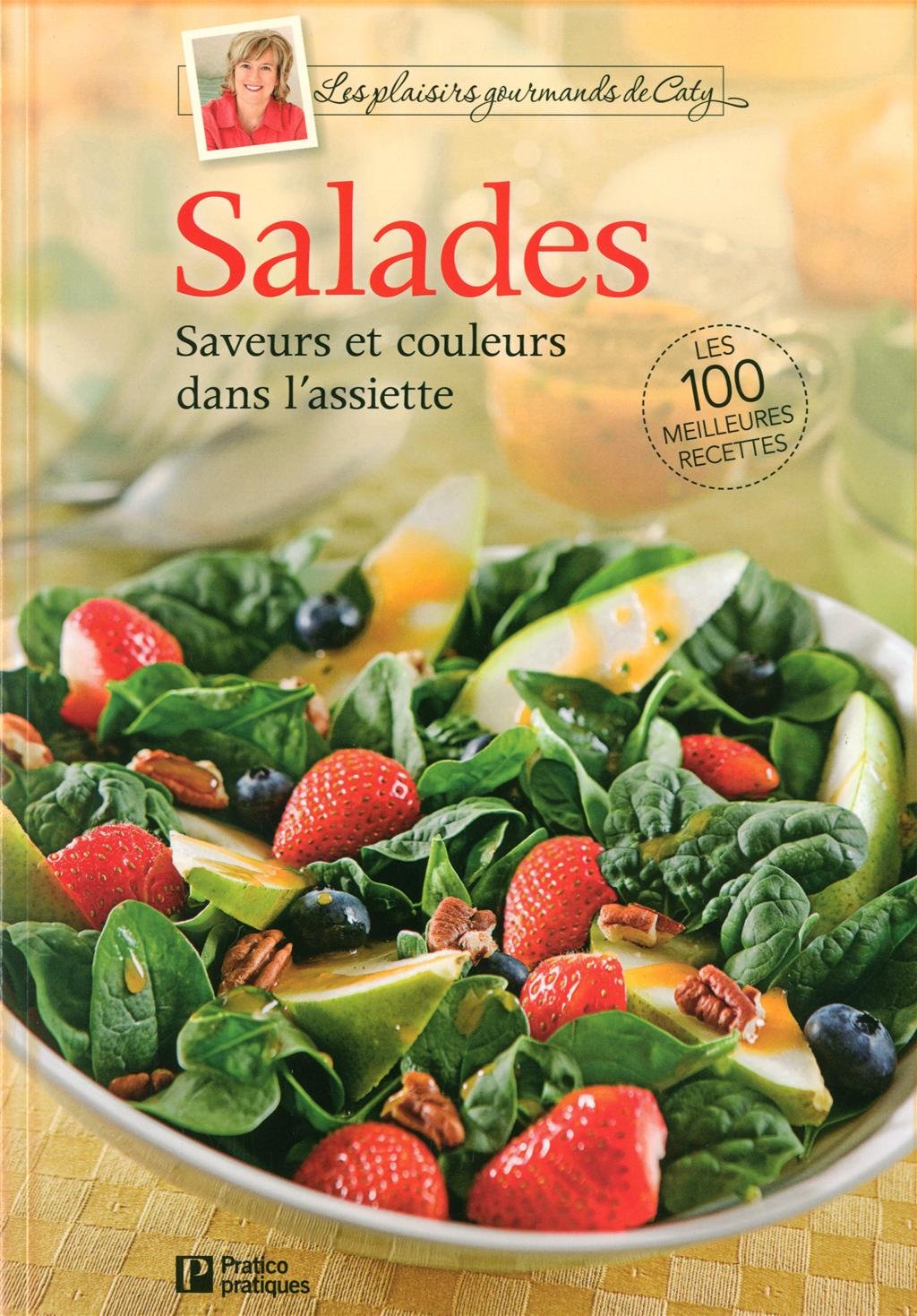 Salades - Saveurs et couleurs dans l'assiette [Paperback] Bérubé, Caty