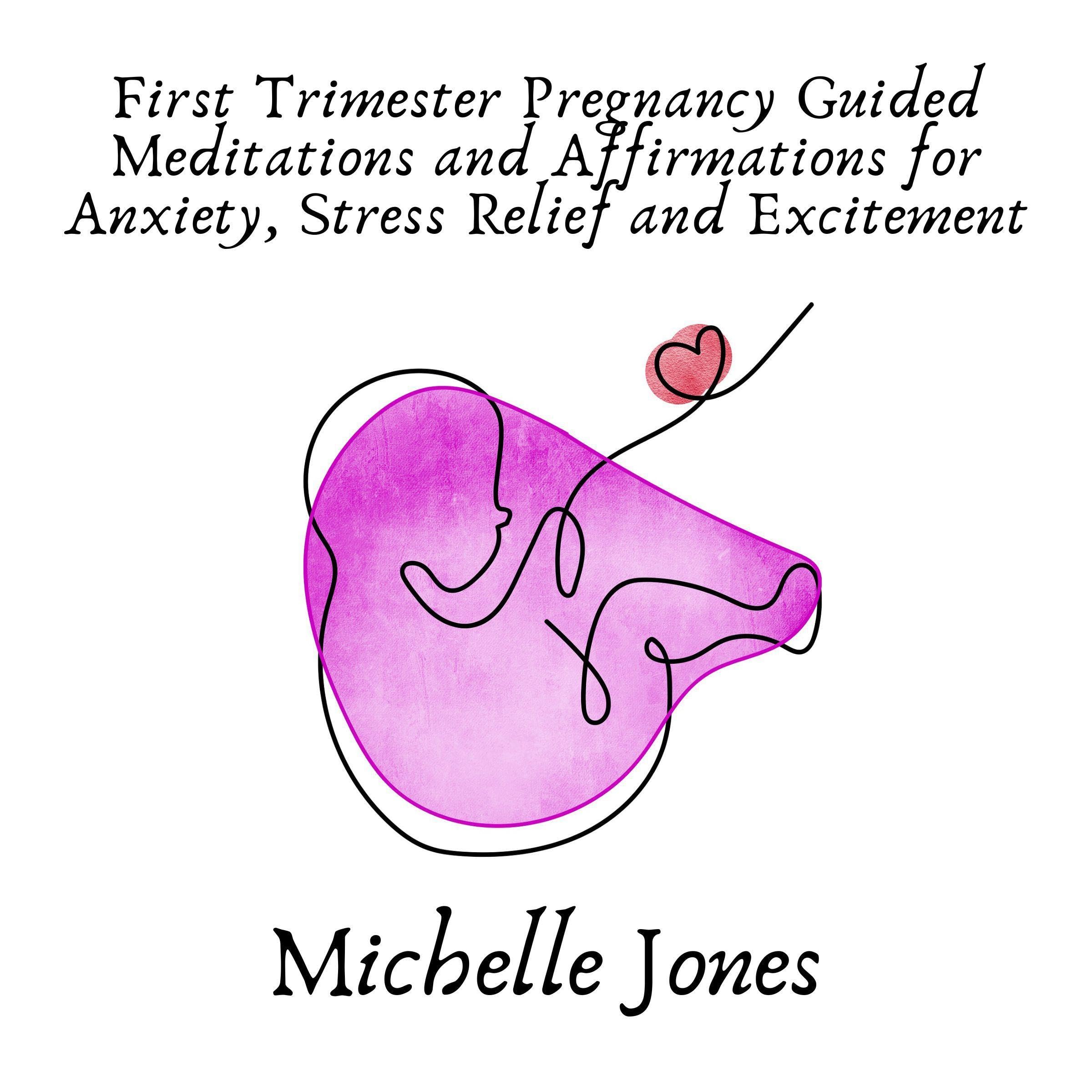 Cover art for First Trimester Pregnancy Guided Meditations and Affirmations for Anxiety, Stress Relief, and Excitement