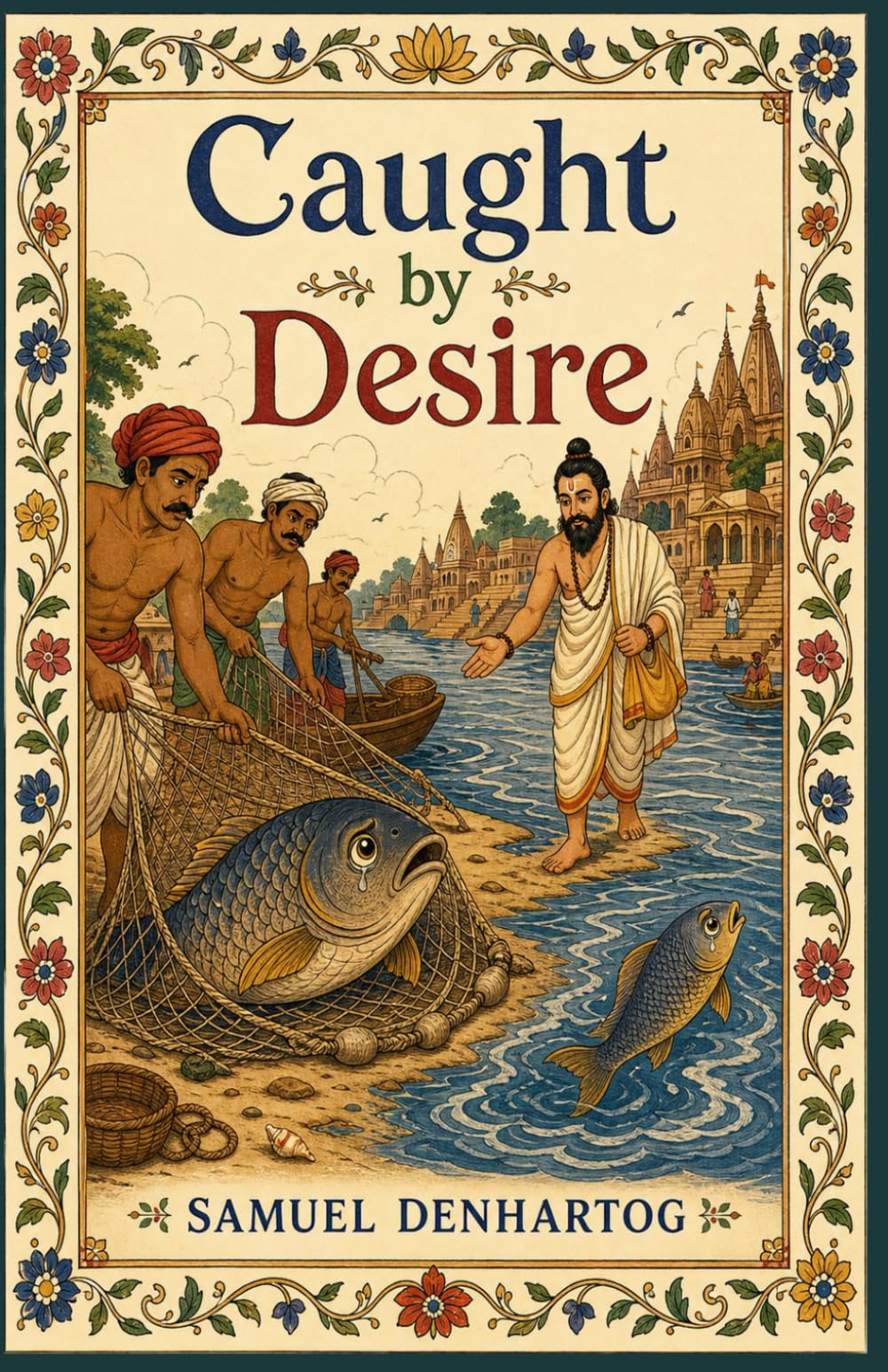 Caught by Desire: Jataka Tale Rhymes: 34