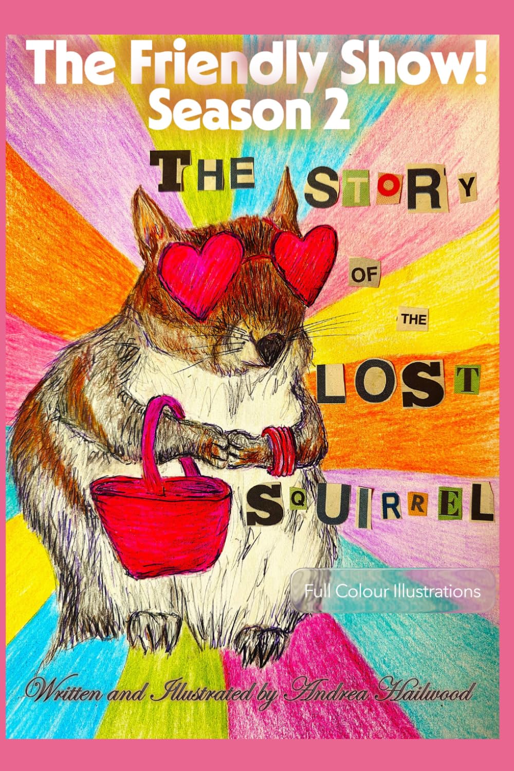 The Story of The Lost Squirrel - full colour illustrations (The Friendly Show!)