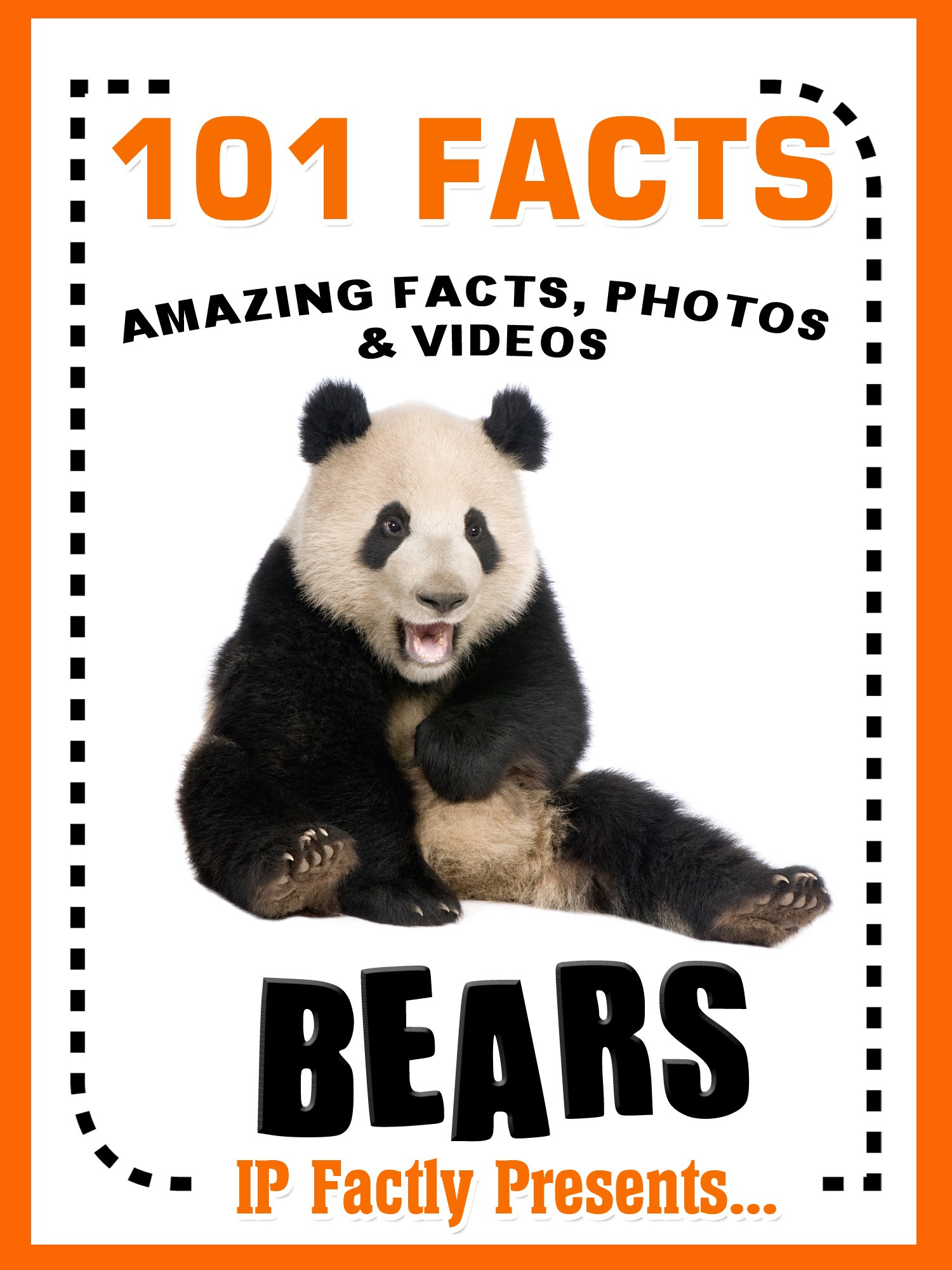 101 Facts... BEARS! Bear Books for Kids - Amazing Facts, Photos & Video Links. (101 Animal Facts Book 3)