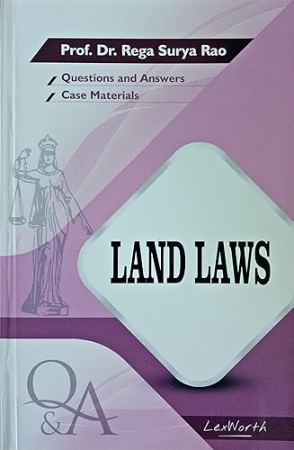 LAND LAWS (Questions and Answers with Case Materials) by Prof. Dr. Rega Surya Rao / Useful for Law Exam Preparation / Latest
