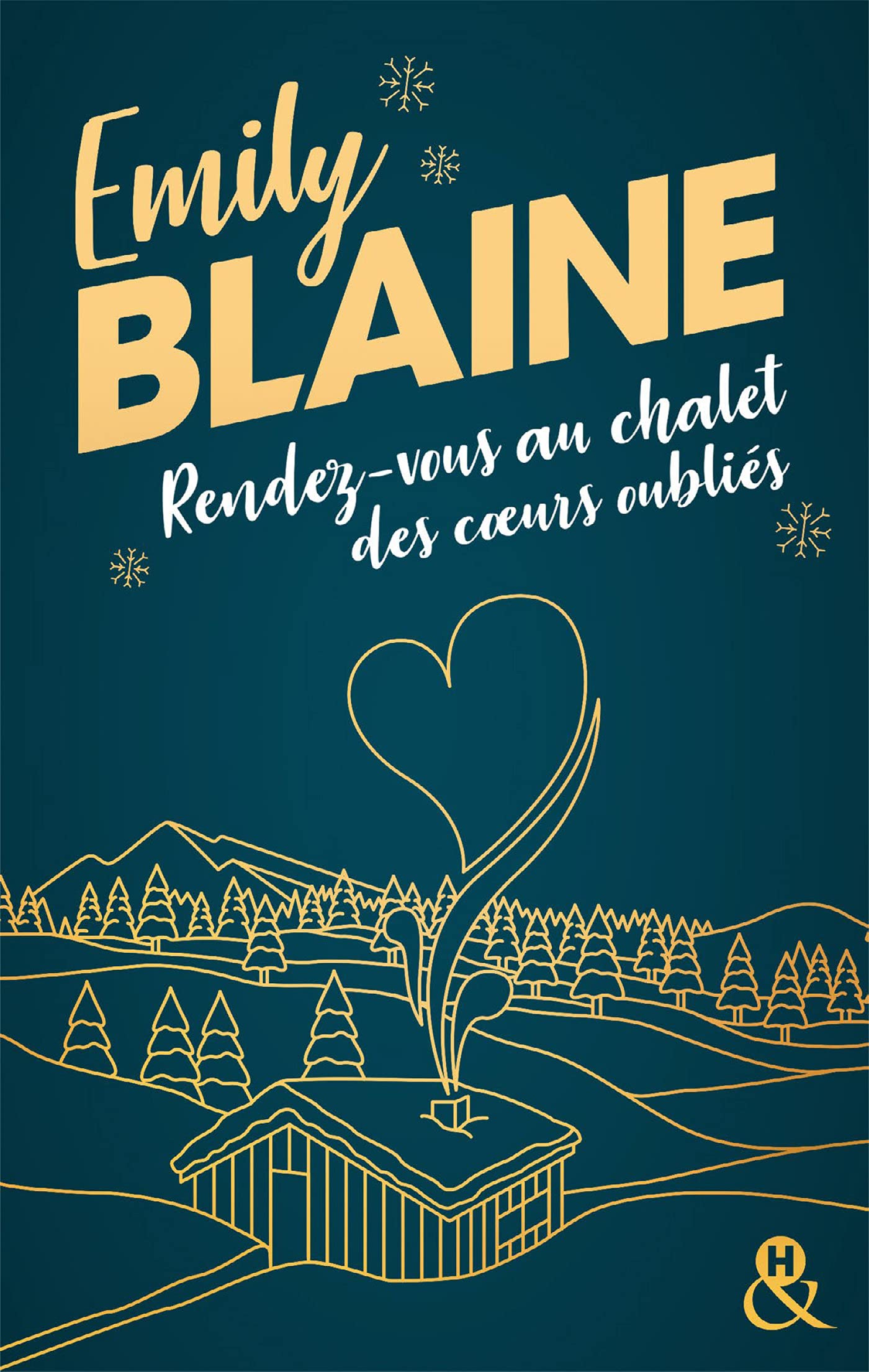 Rendez-vous au chalet des coeurs oubliés: La nouvelle romance de Noël d'Emily Blaine