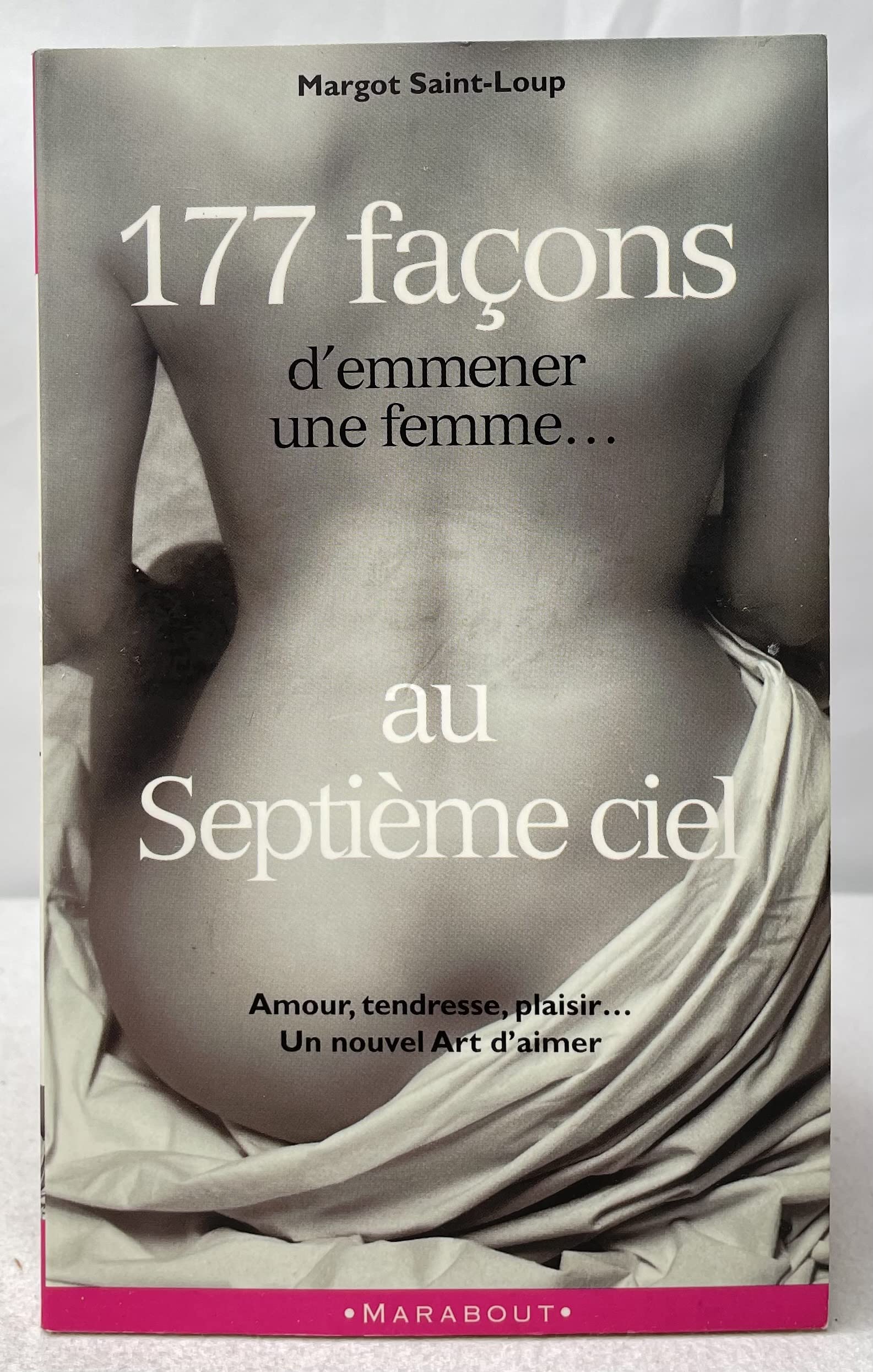 177 FACONS D'EMMENER UNE FEMME AU SEPTIÈME CIEL Saint-Loup, Margot