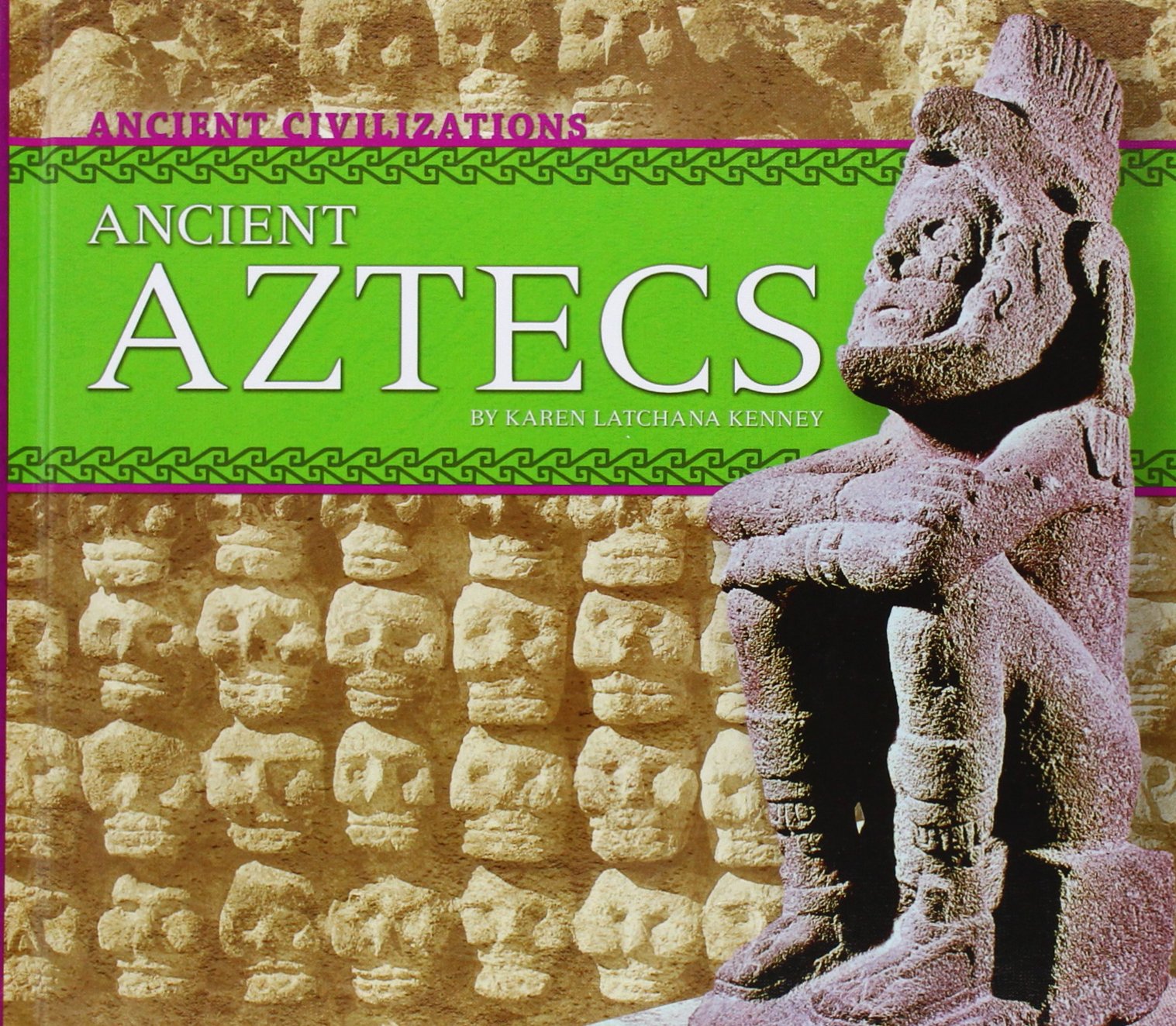 Ancient Aztecs (Ancient Civilizations) Library Binding – December 15, 2015