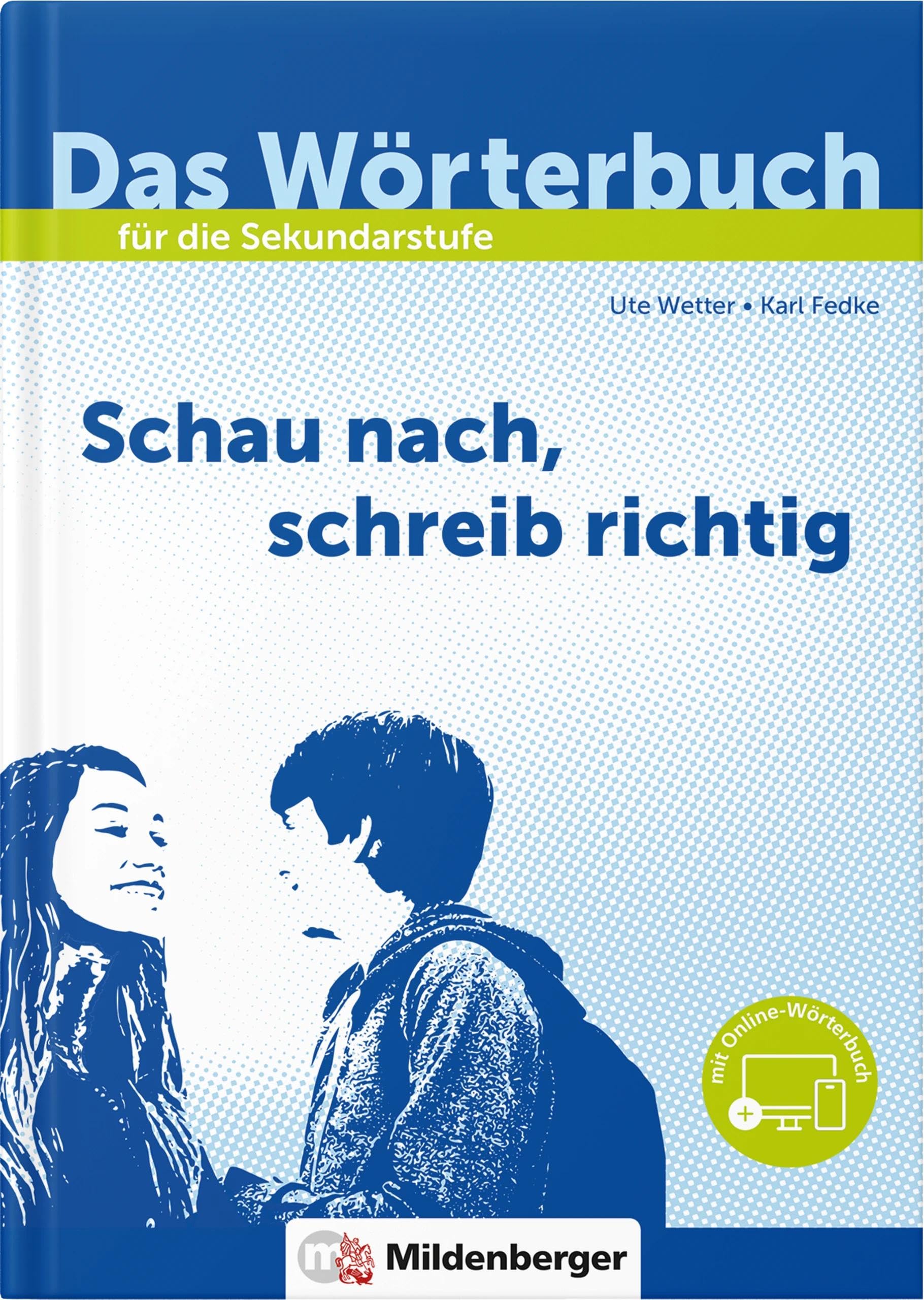 Das Wörterbuch für die Sekundarstufe – Neubearbeitung: Schau nach, schreib richtig