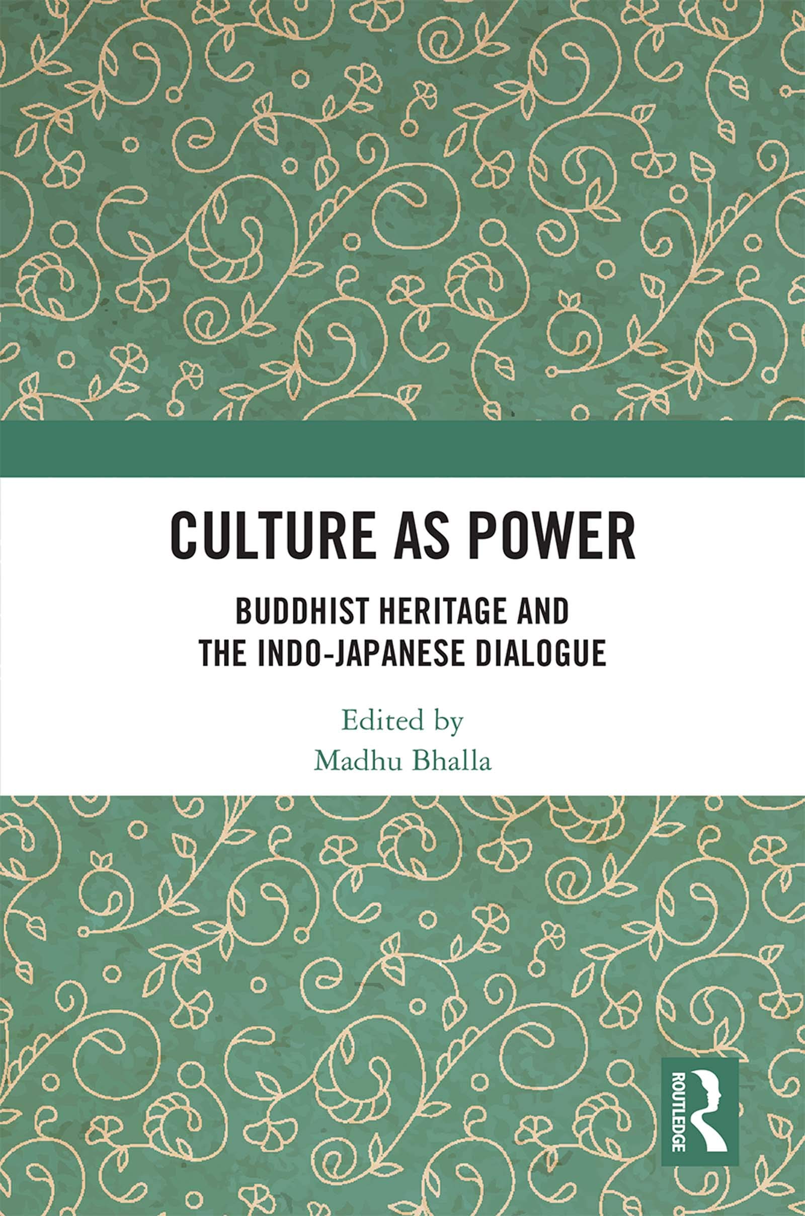 Culture as Power Indo-Japanese Dialogue bouddhisme histoire relations Asie