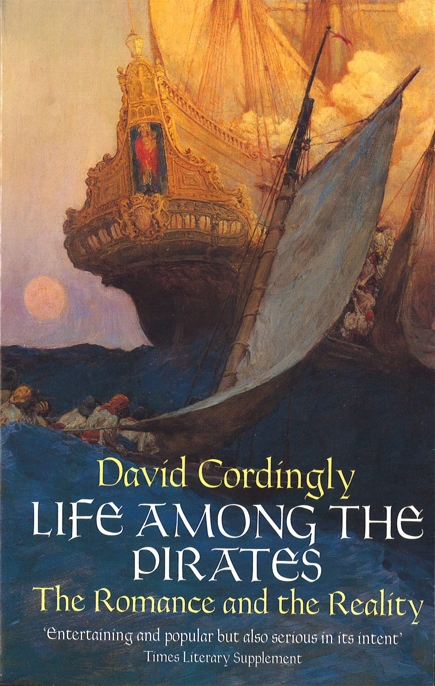 Life Among the Pirates: The Romance and the Reality By David Co .9780349113142