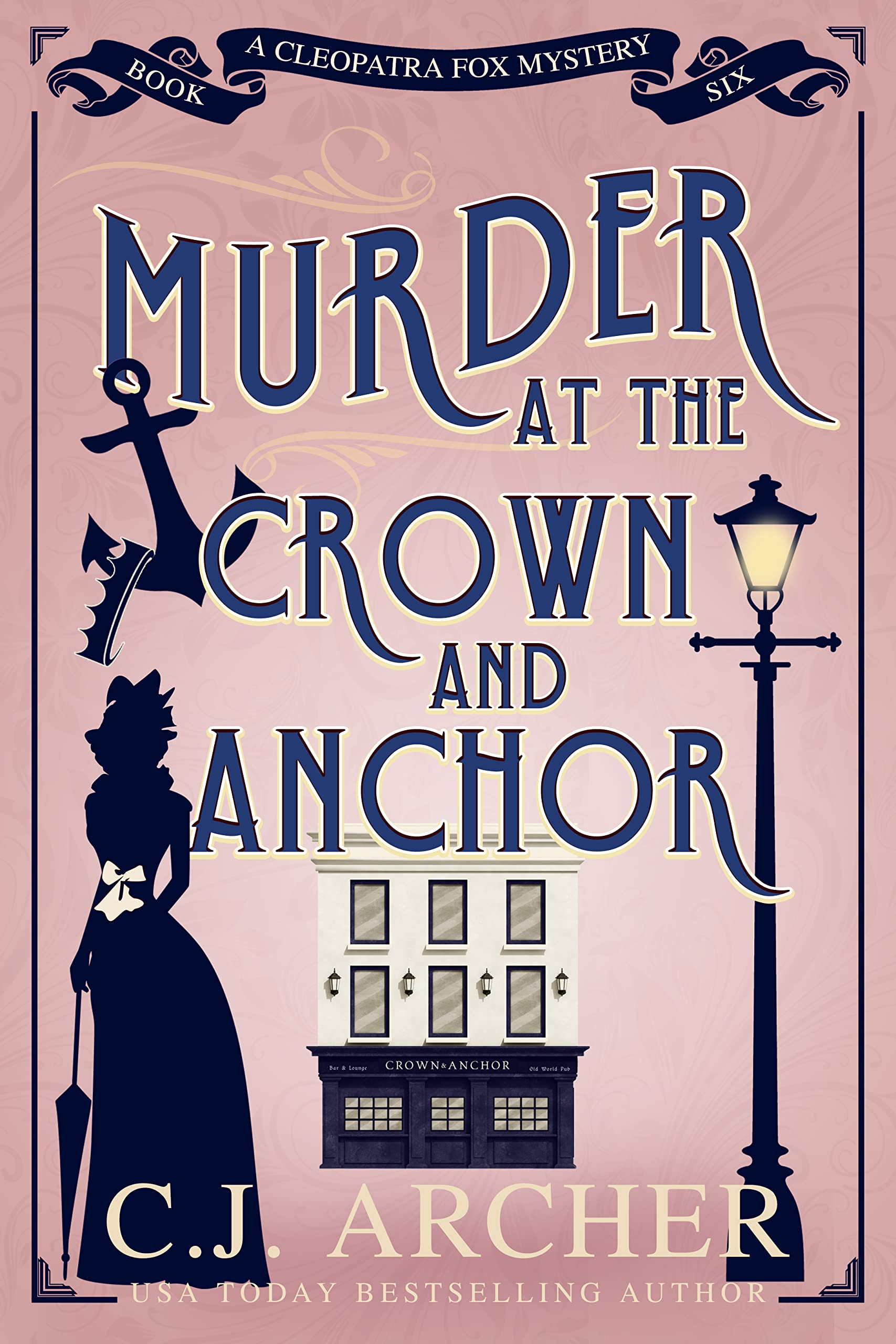 Murder at the Crown and Anchor (Cleopatra Fox Mysteries Book 6)