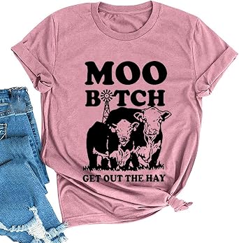 YourTops Women Moo Bitch Get Out T-Shirt Heifer Shirt