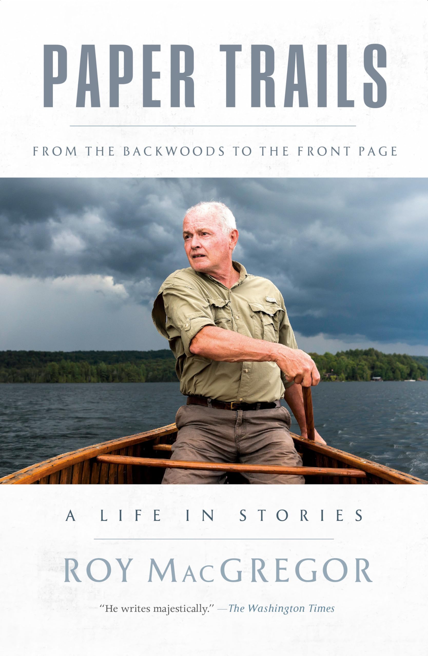 Paper Trails: From the Backwoods to the Front Page, a Life in St