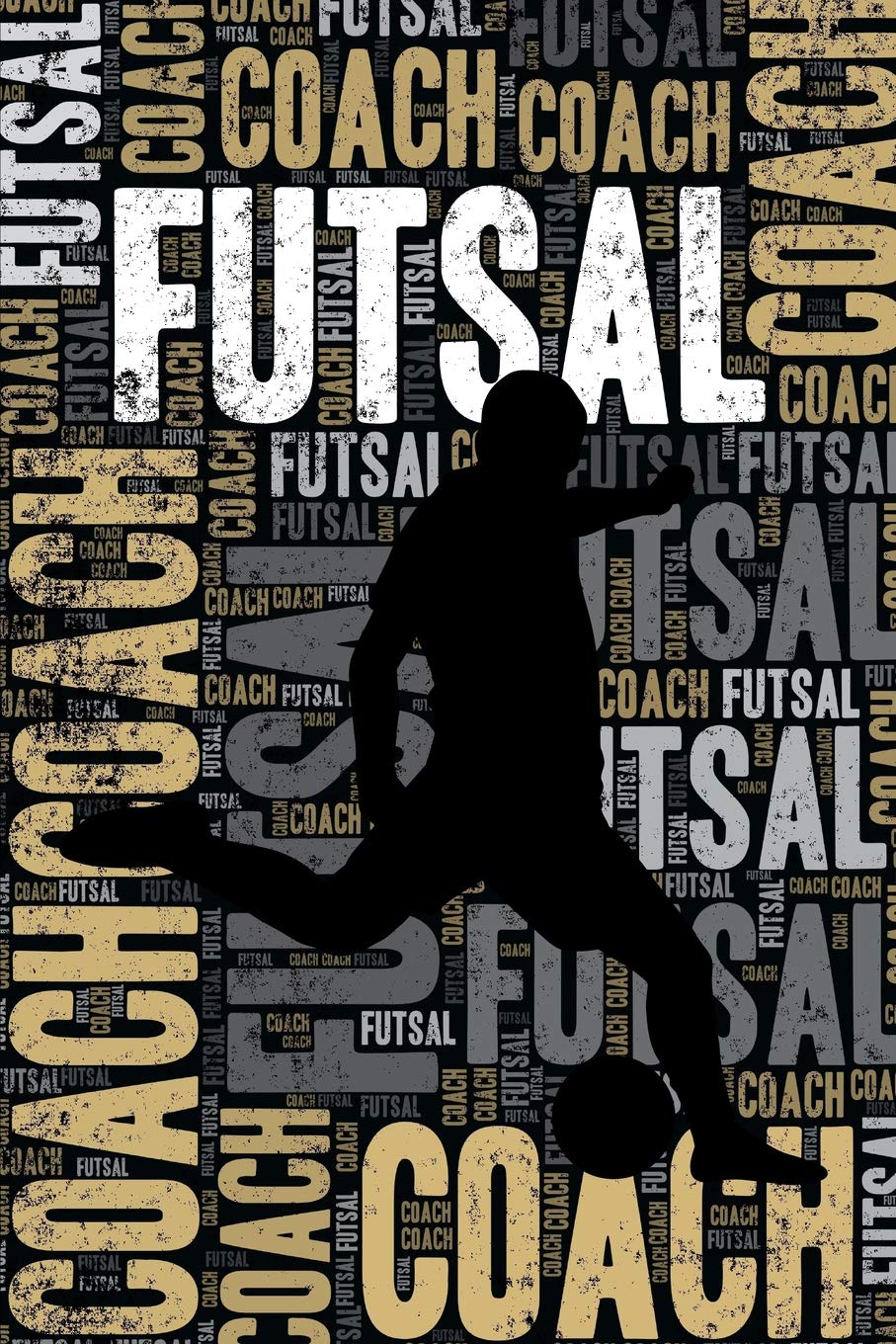 Futsal Coach Journal: Cool Blank Lined Futsal Lovers Notebook For Coach and Player