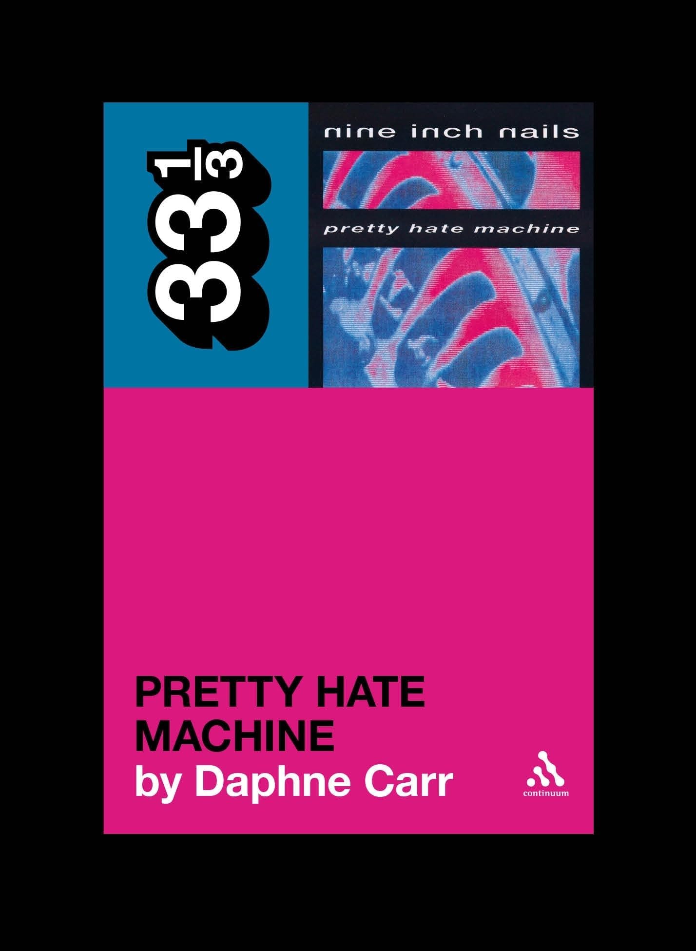 Nine Inch Nails' Pretty Hate Machine (33 1/3)