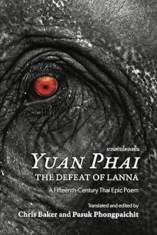 Yuan Phai, the Defeat of Lanna A Fifteenth-Century Thai Epic Poem