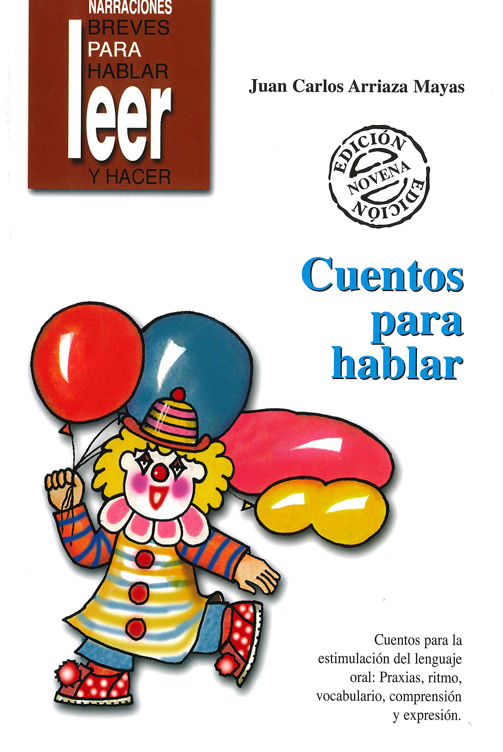 Cuentos Para Hablar. Estimulación del lenguaje oral: praxias, ritmos, vocabulario, comprensión y expresión: Estimulación del lenguajeoral: praxias,