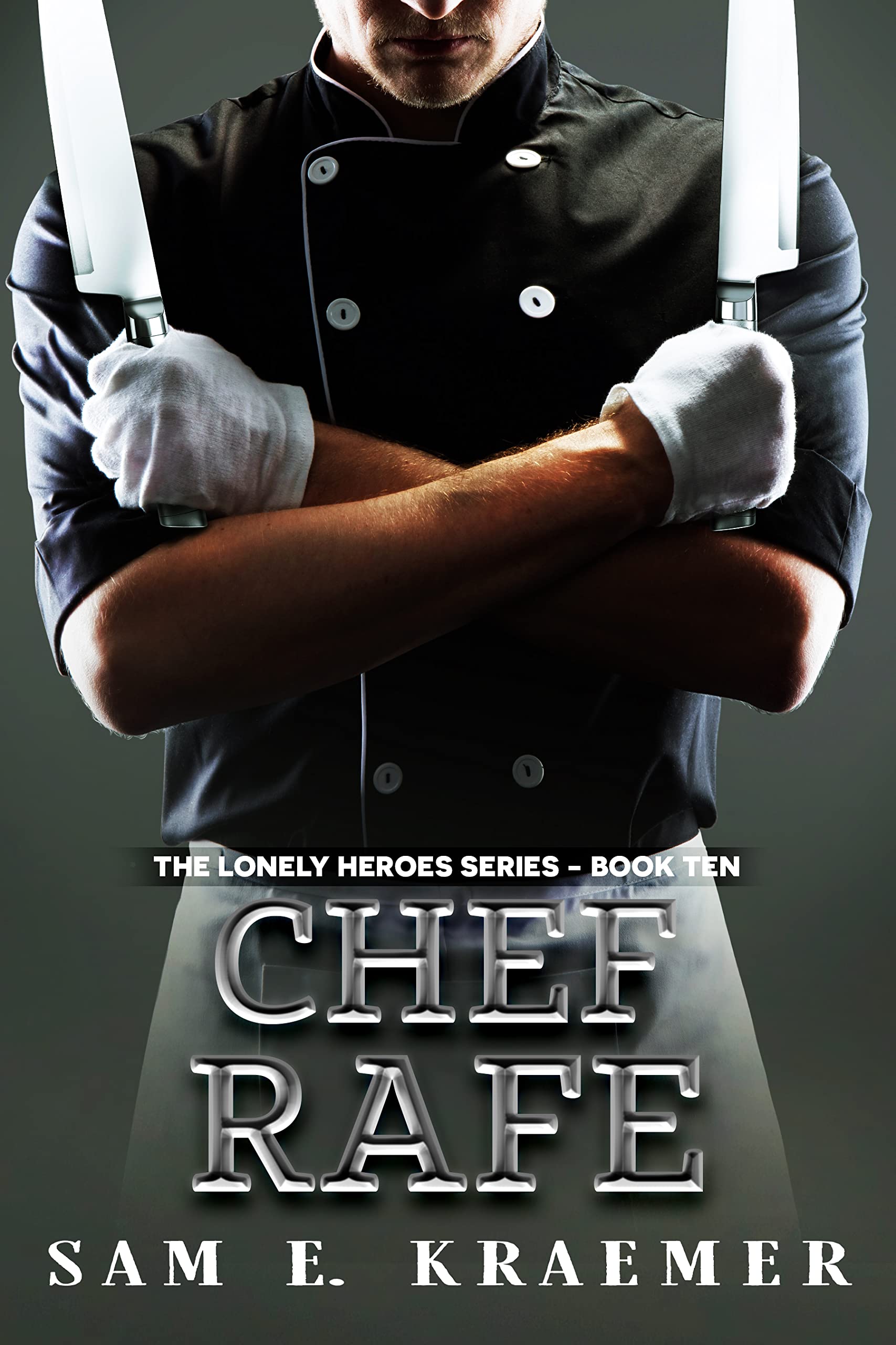 Chef Rafe: The Lonely Heroes Series - Book 10