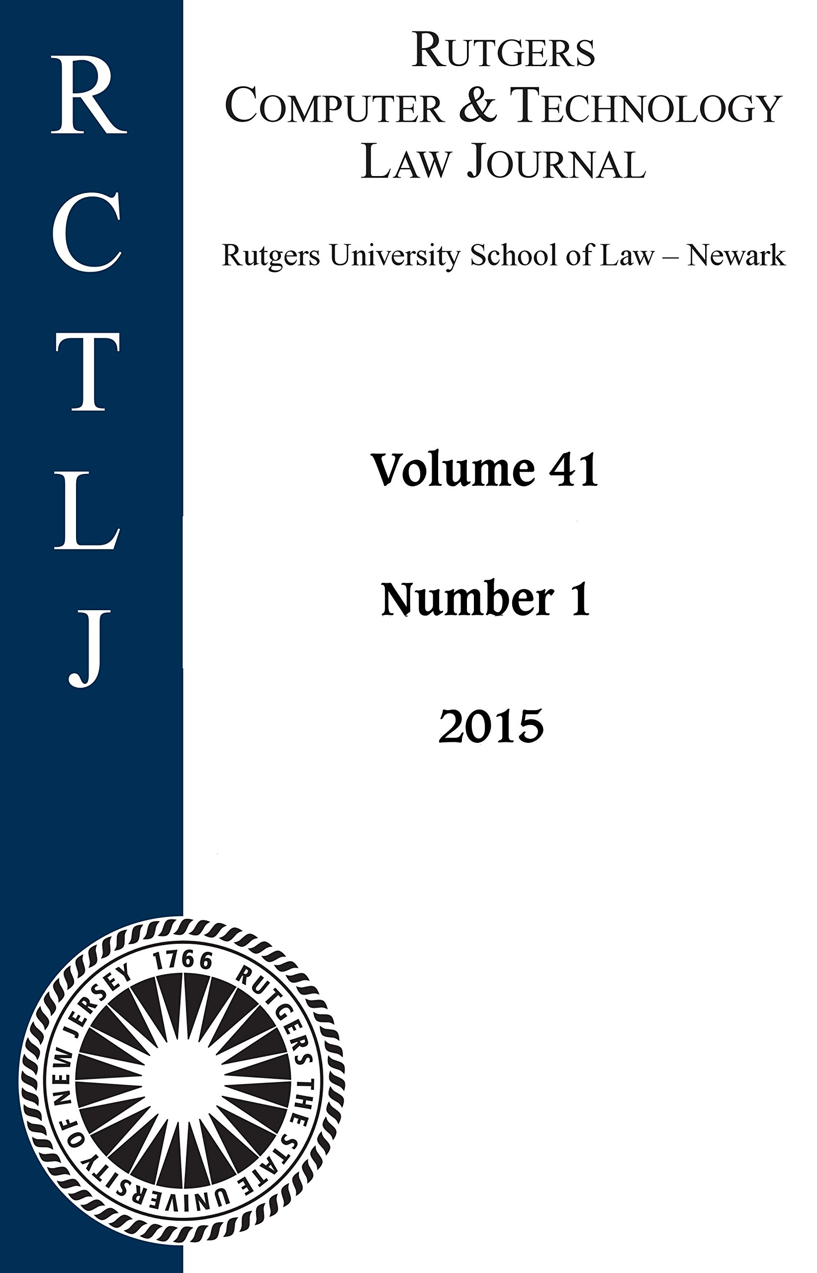 Rutgers Computer & Technology Law Journal: Volume 41, Number 1 - 2015