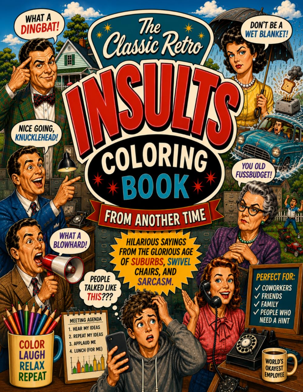 The Classic Retro Insults Coloring Book: Funny Vintage Sayings, Sarcastic Humor, and Retro Adult Coloring Pages From Another Time