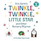Eric Carle's Twinkle, Twinkle, Little Star and Other Nursery Rhymes: A Lift-the-Flap Book (The World of Eric Carle)