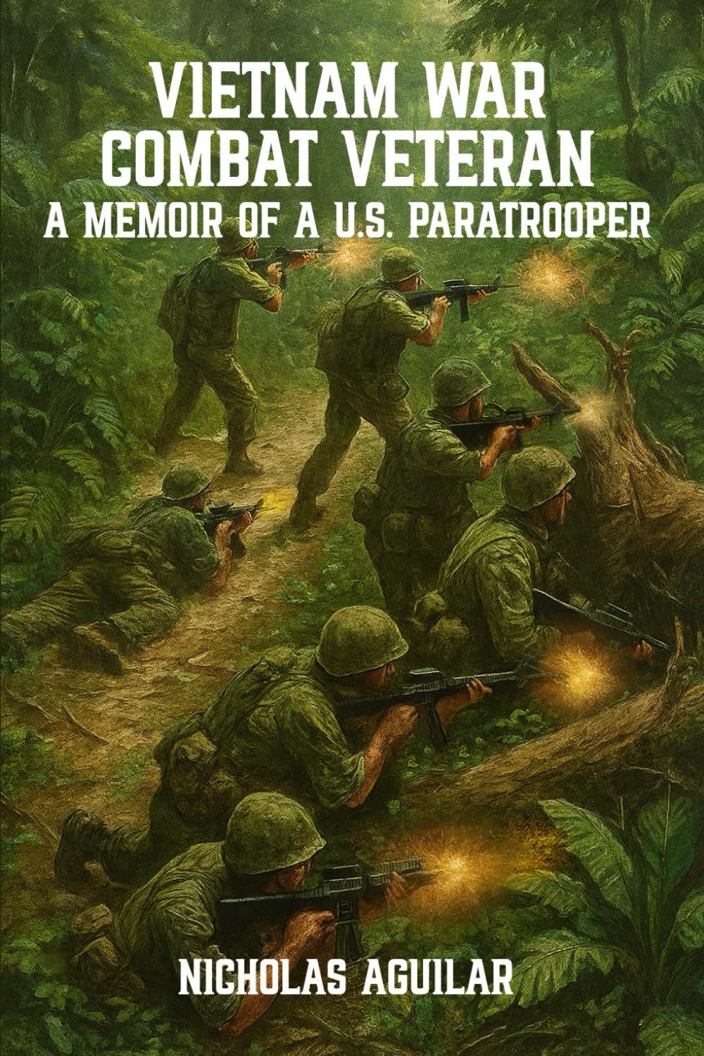 VIETNAM WAR COMBAT VETERAN: A MEMOIR OF A U.S. PARATROOPER