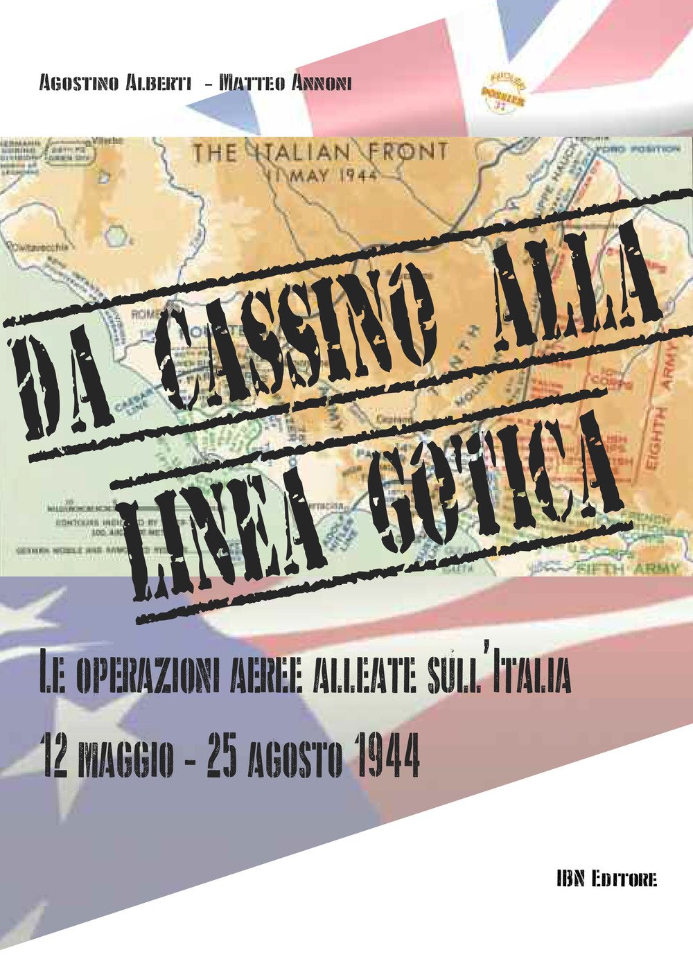 Da Cassino Alla Linea Gotica. Le Operazioni Alleate Sull'italia. 12 Maggio-24 Agosto 1944 - 4