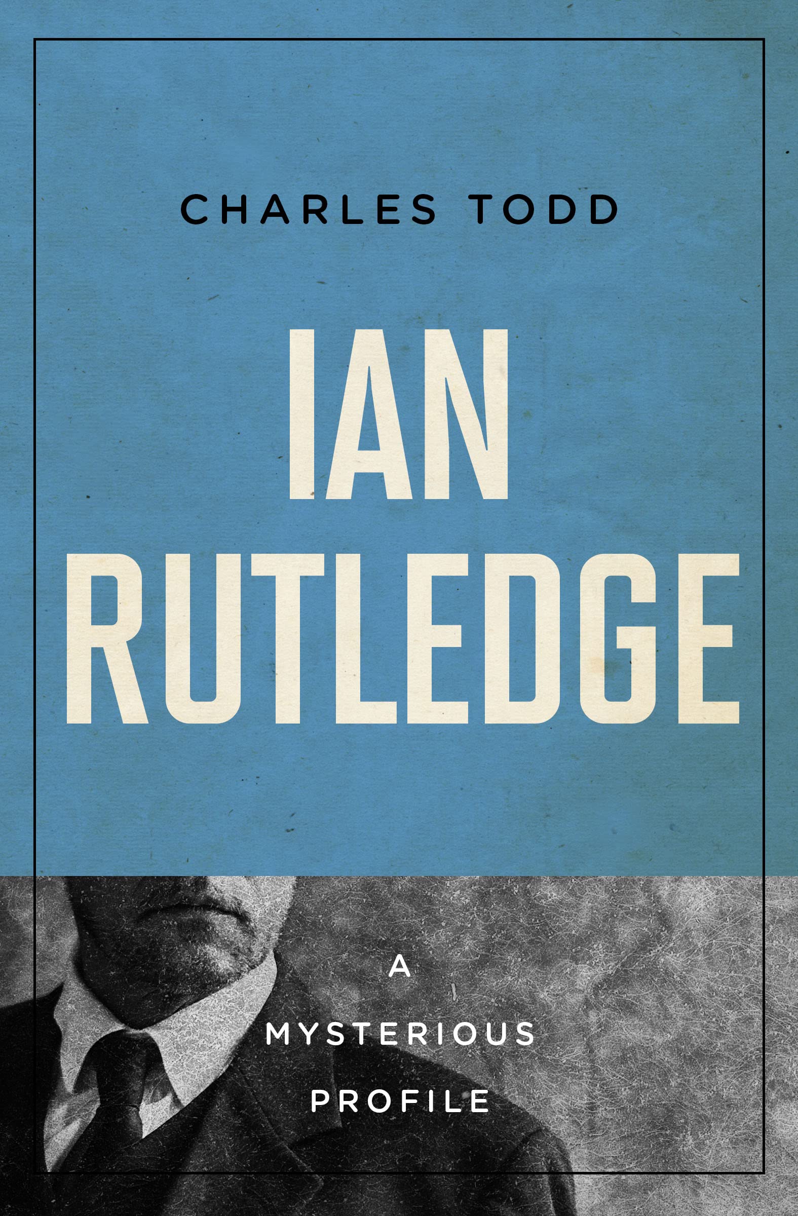 Ian Rutledge: A Mysterious Profile (Mysterious Profiles)
