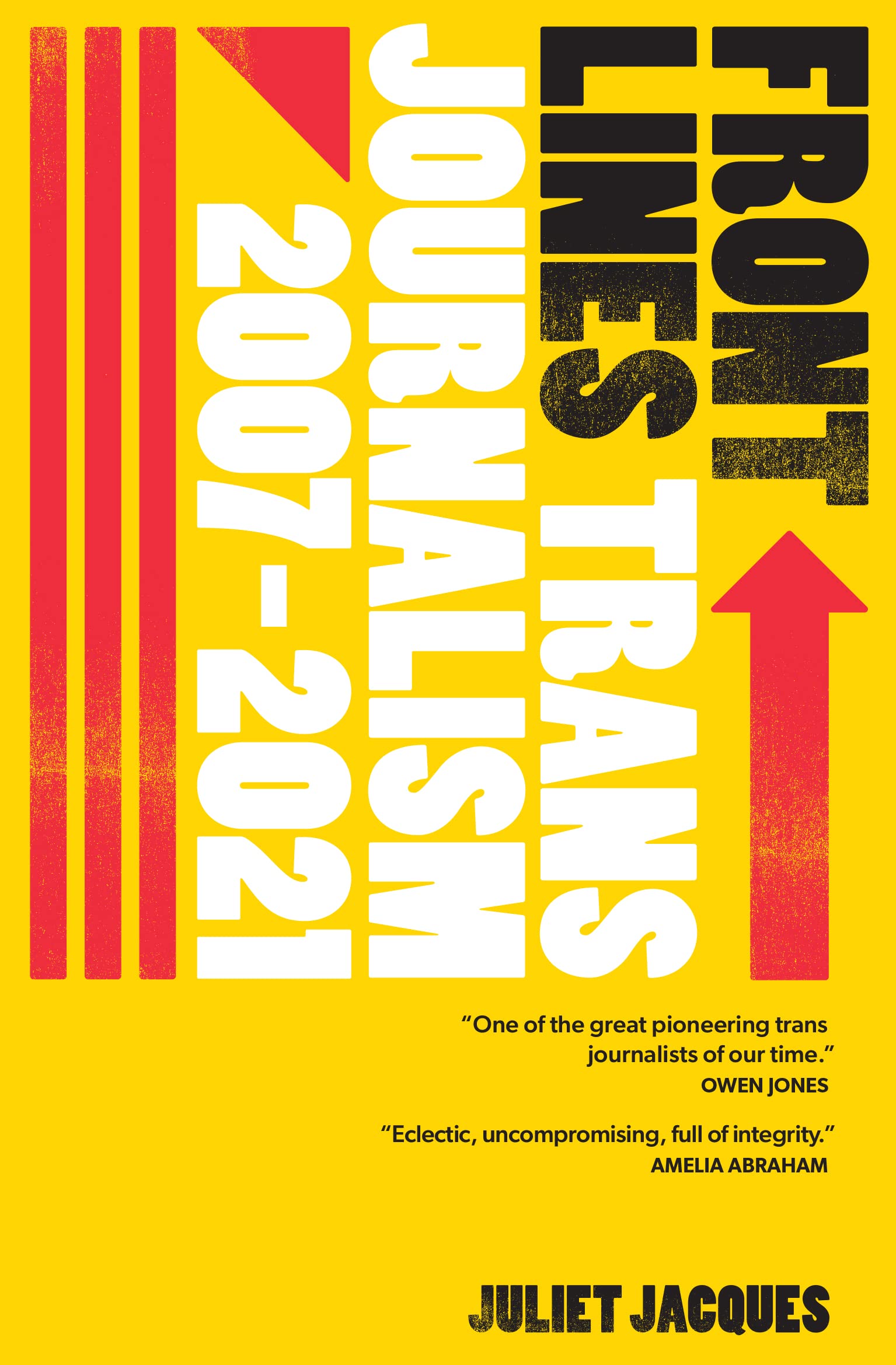 Front Lines: Trans Journalism 2007-2021: Trans Journalism 2007-2020