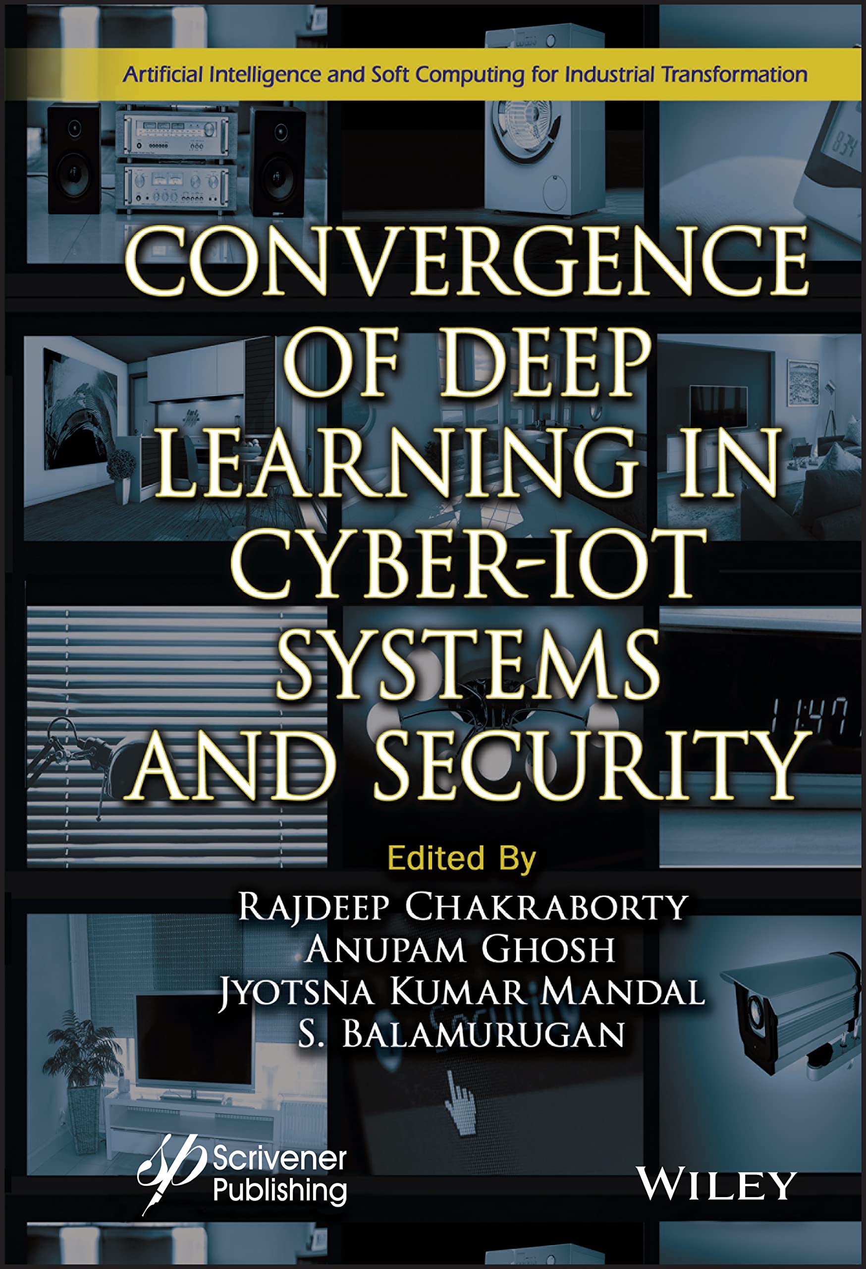 Buy Convergence of Deep Learning in Cyber-iot Systems and Security (Artificial Intelligence and Soft Computing for Industrial Transformation) — BookShops.in