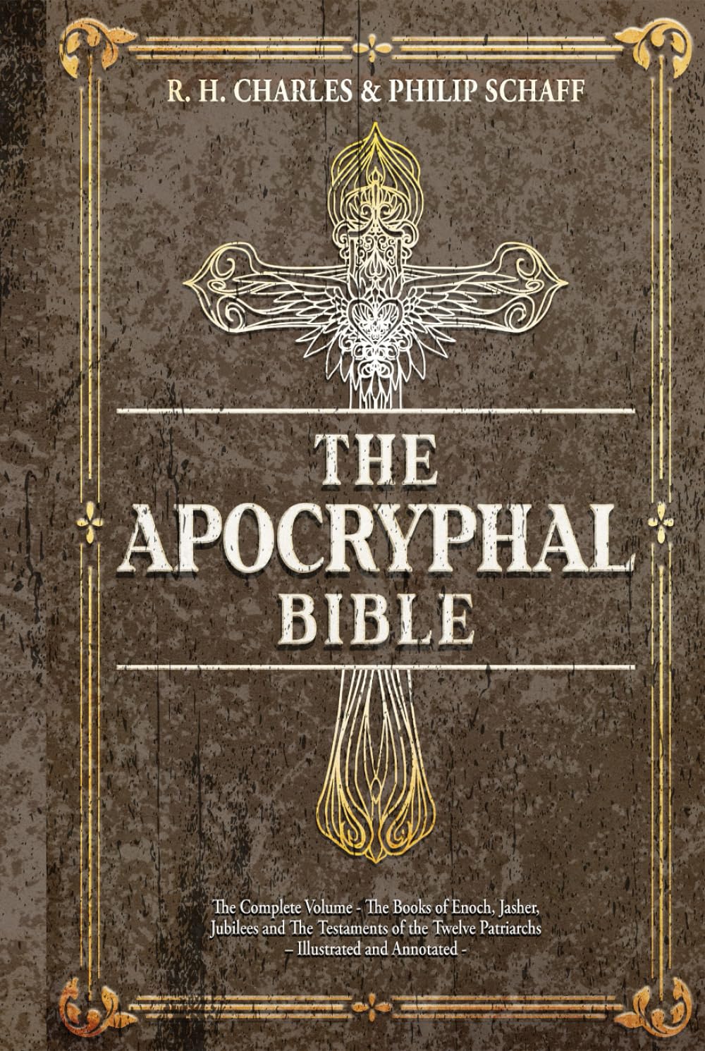The Apocryphal Bible: The Complete Volume - The Books of Enoch, Jasher, Jubilees and The Testaments of the Twelve Patriarchs – Illustrated and Annotated