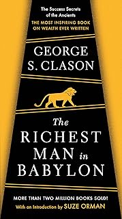 The Richest Man in Babylon: The Success Secrets of the Ancients--the Most Inspiring Book on Wealth Ever Written