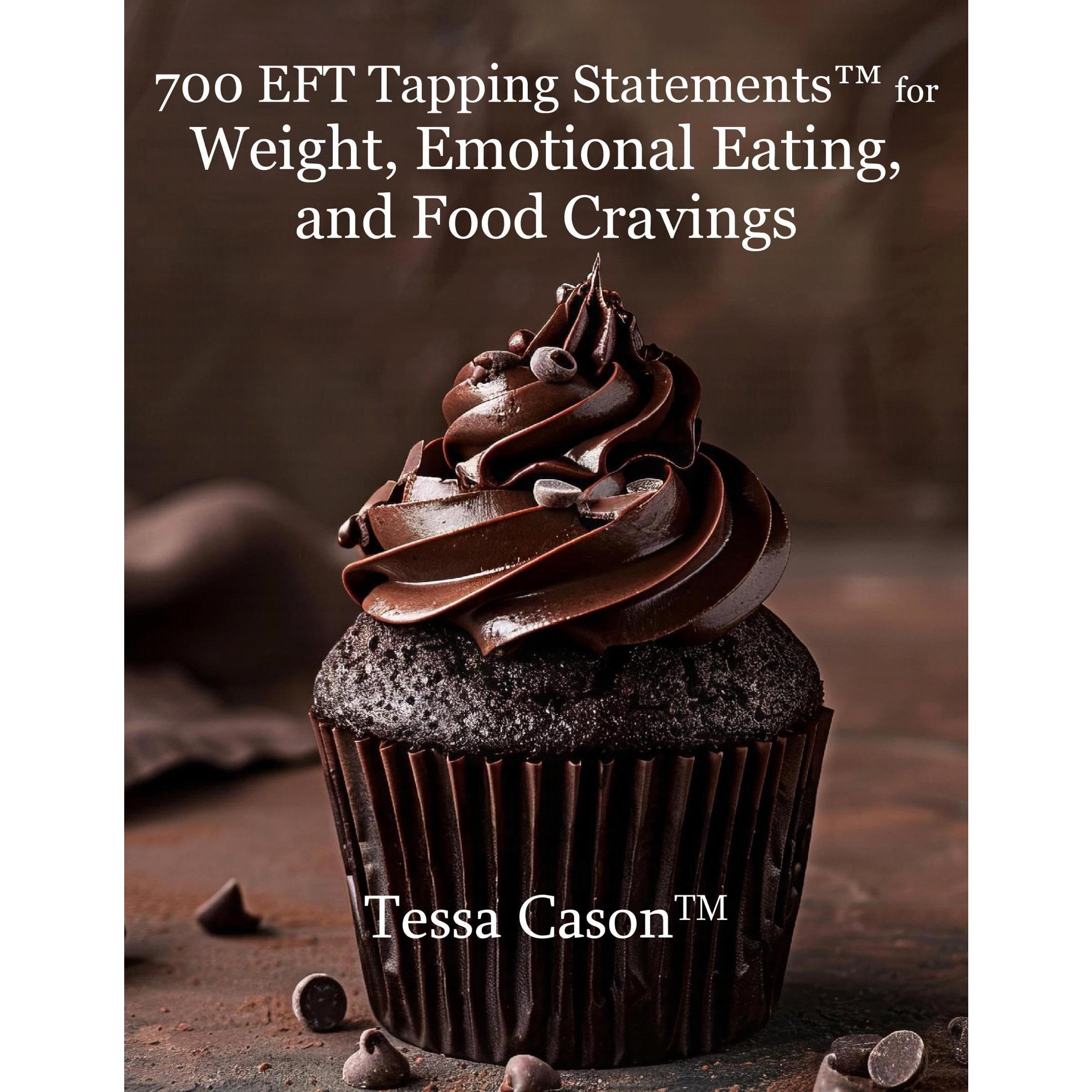 700 EFT Tapping Statements for Weight, Emotional Eating, and Food Cravings