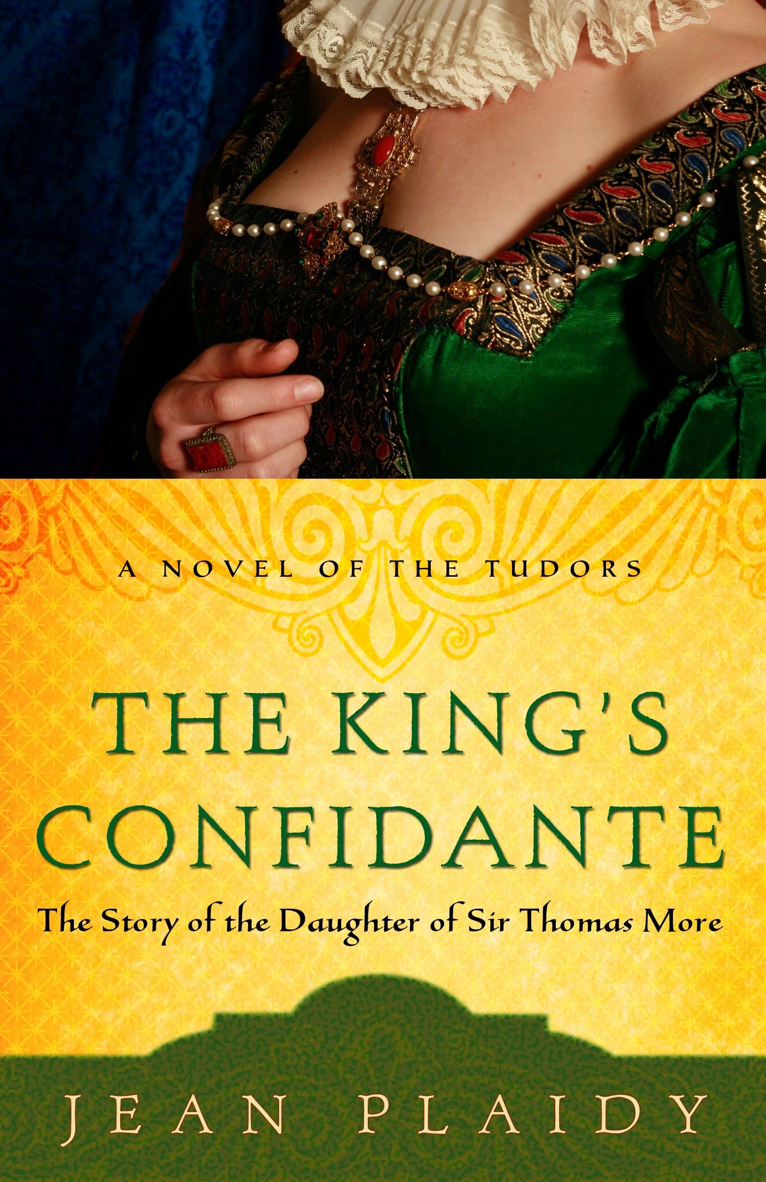 Buy The King's Confidante: The Story of the Daughter of Sir Thomas More: 6 (A Novel of the Tudors) — BookShops.in