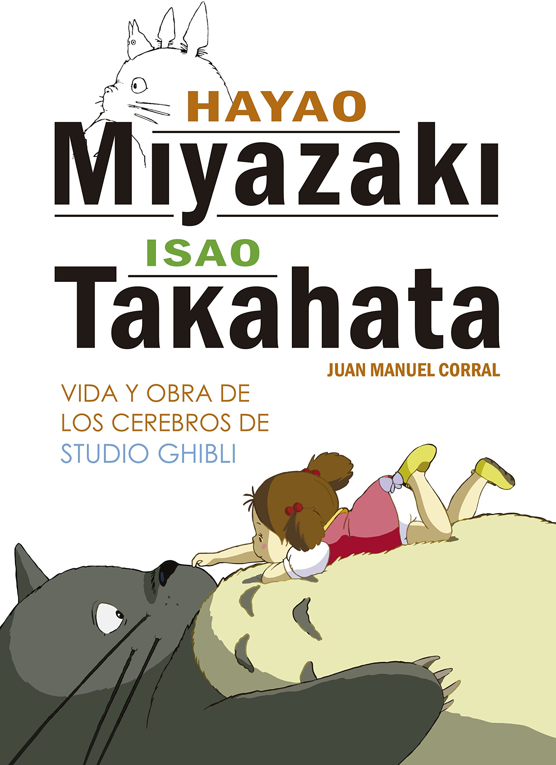 Hayao Miyazaki e Isao Takahata: Vida y obra de los cerebros de Studio Ghibli (Ensayo)