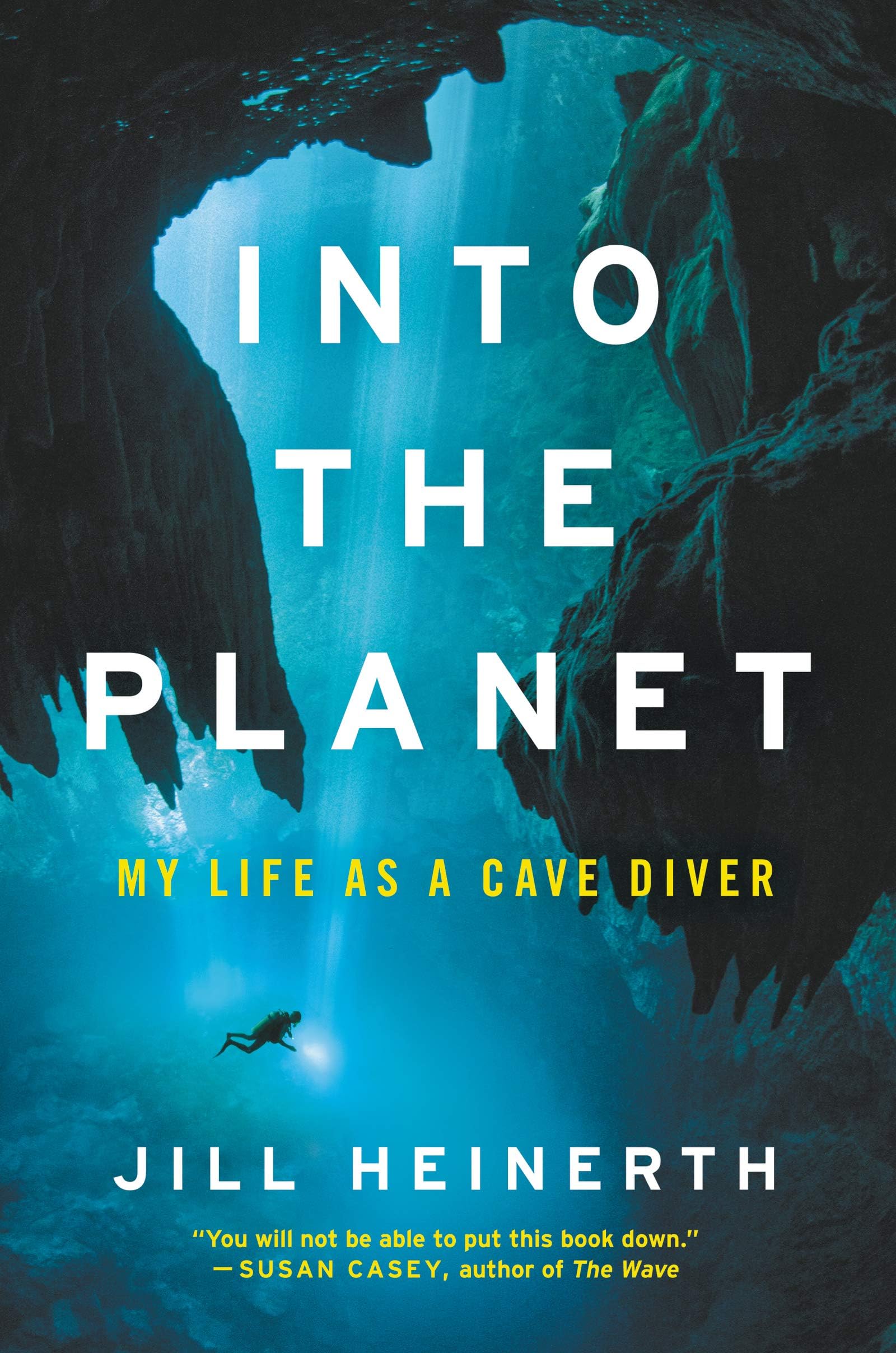 Into the Planet: My Life as a Cave Diver Hardcover – August 20, 2019